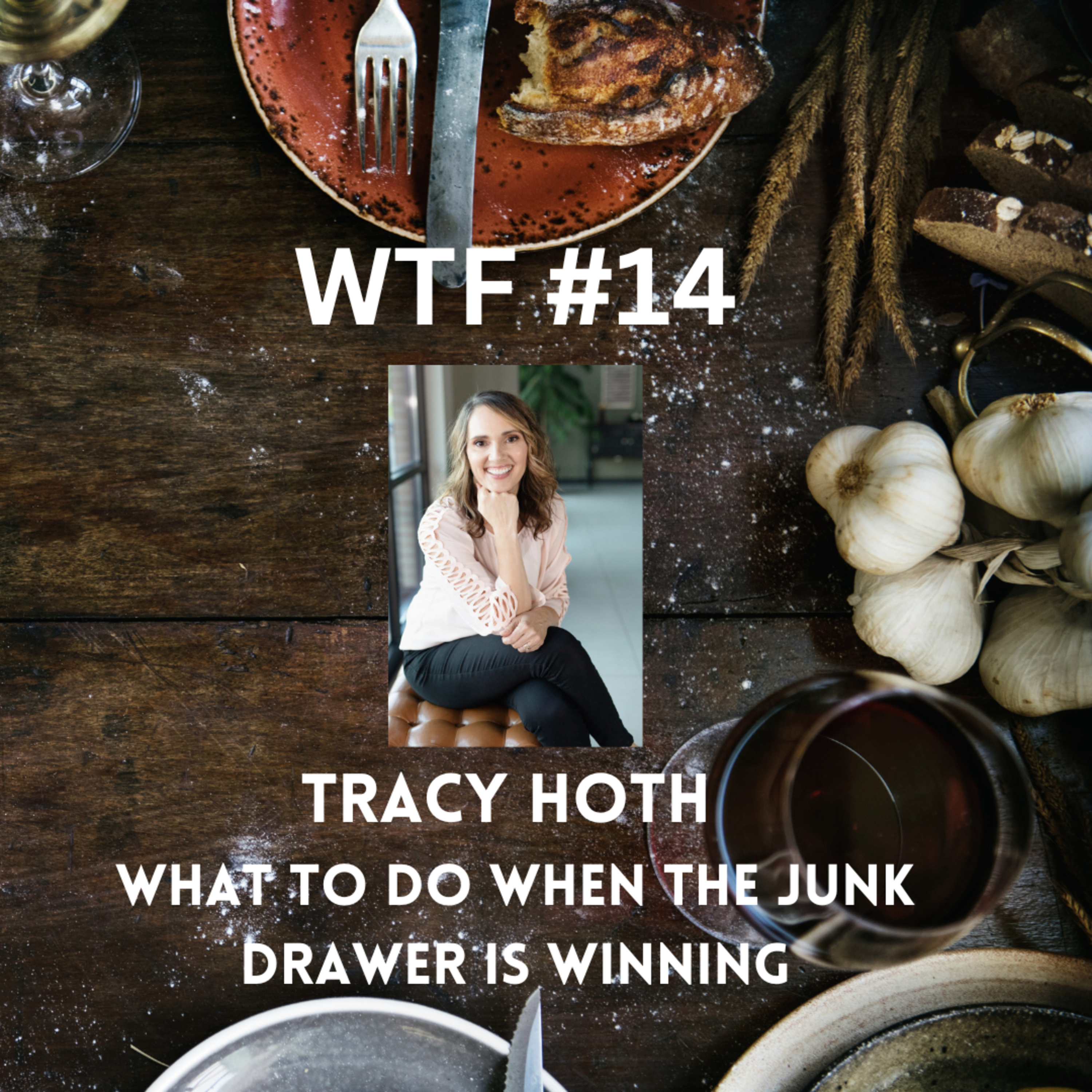 WTF #14: Tracy Hoth on Clutter, Mindset, and the Stuff We Carry episode artwork