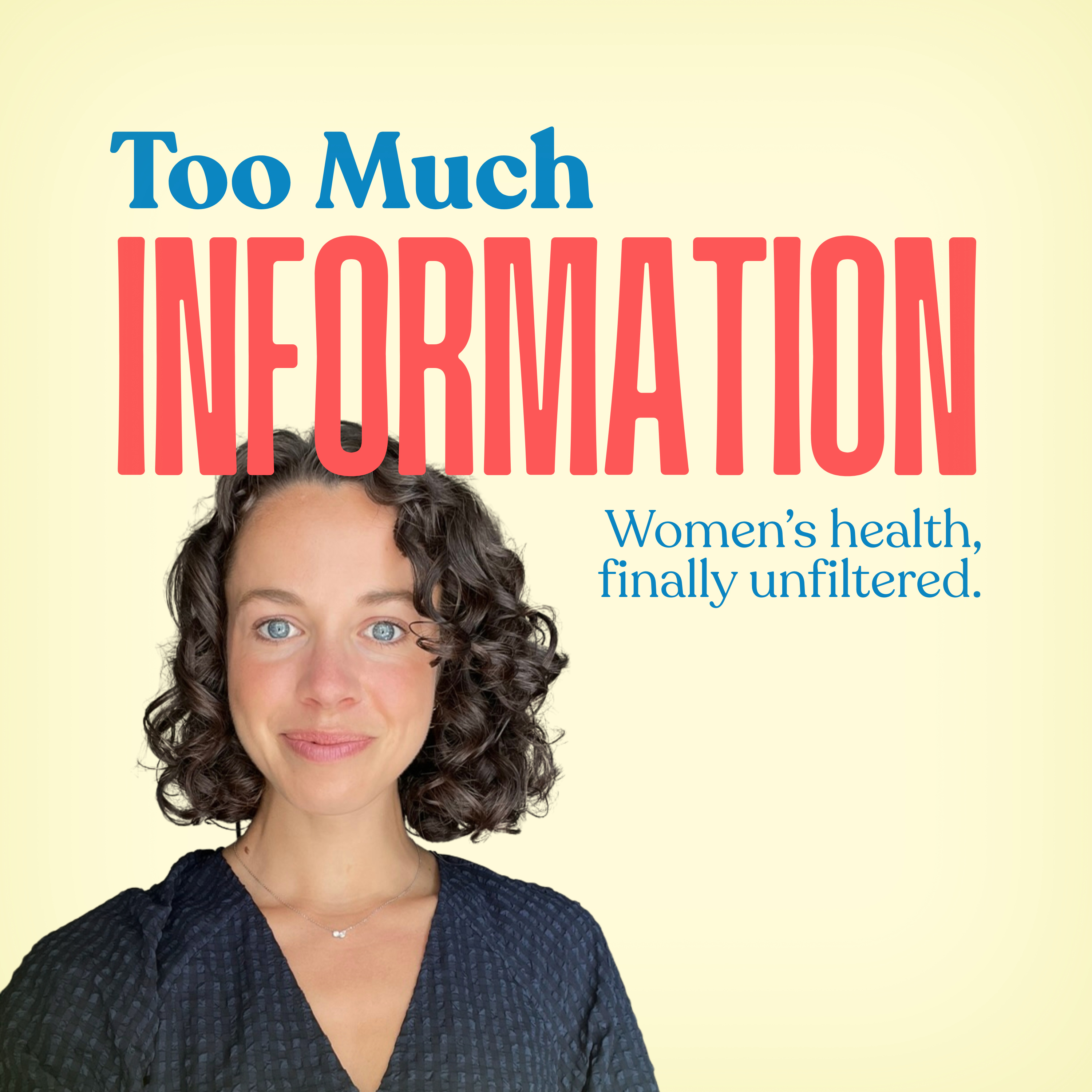 Too Much Information, the women\'s health podcast
