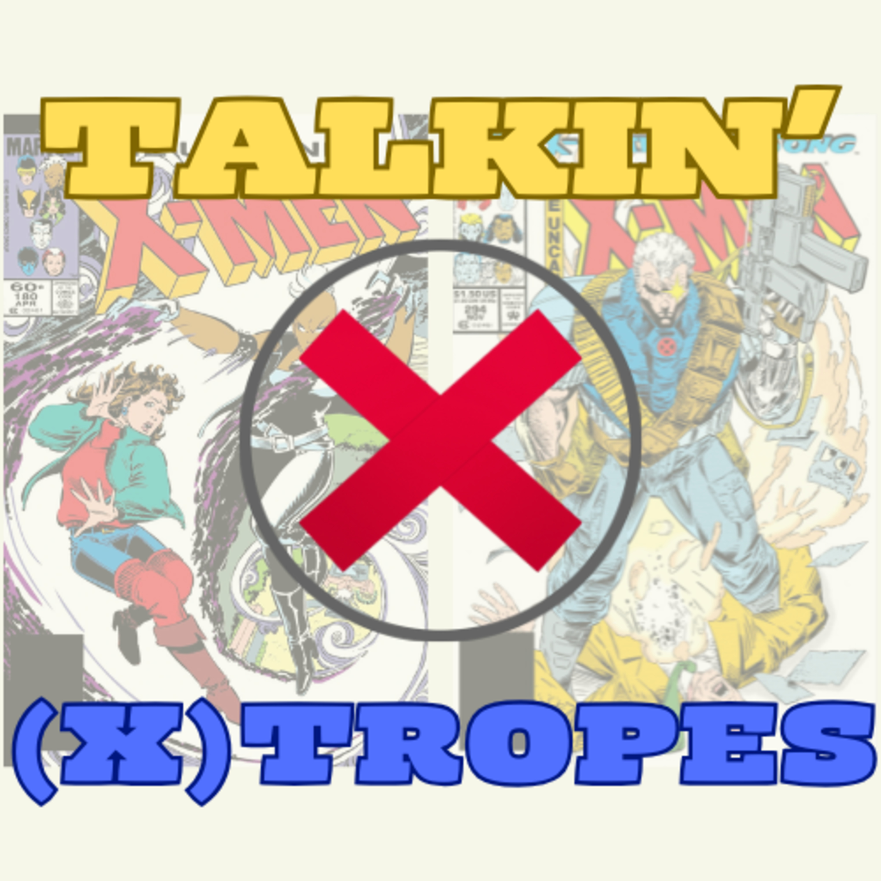 Talkin' (X) Tropes Episode 7 episode artwork