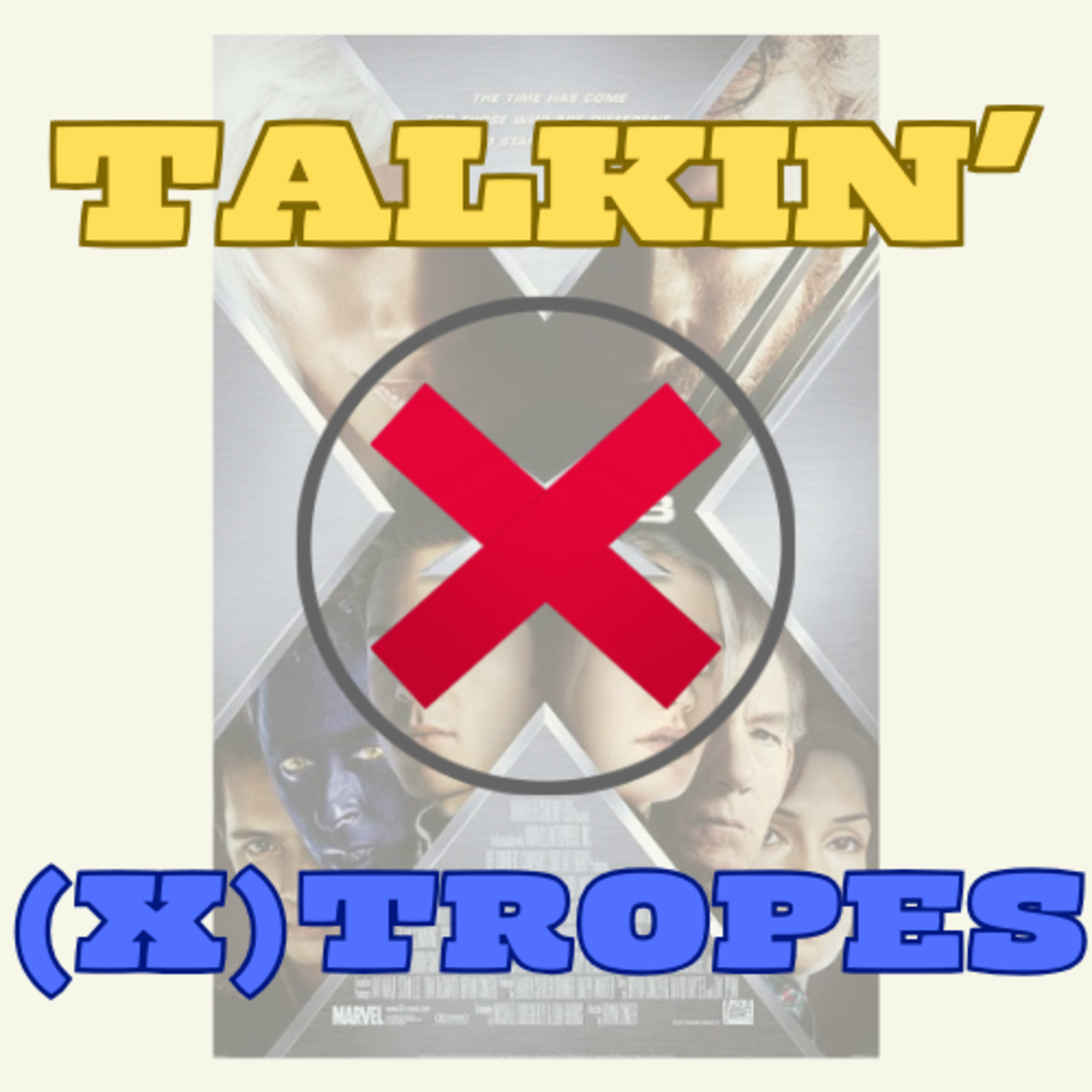 Talkin' (X) Tropes Special Episode 'X2' episode artwork