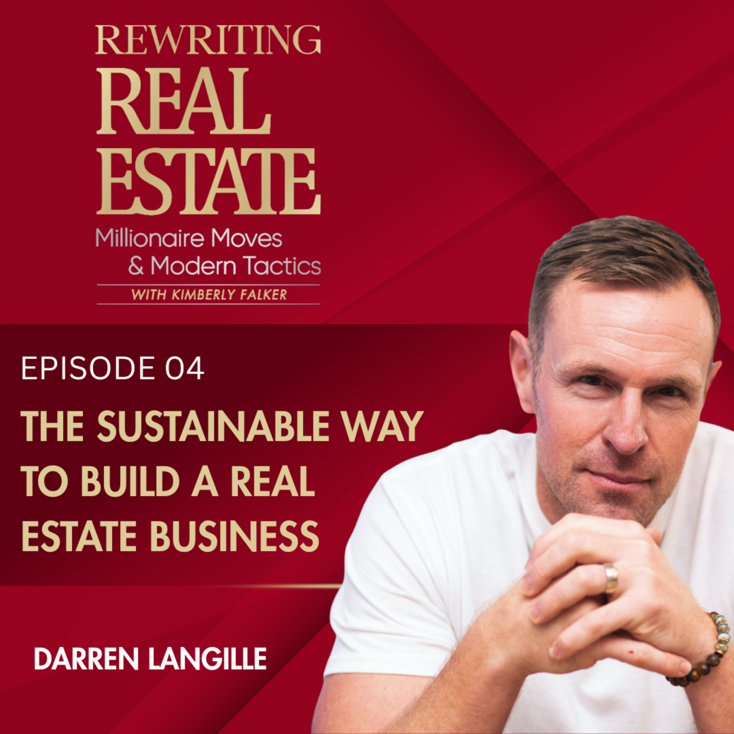 The Sustainable Way to Build a Real Estate Business - EP 4