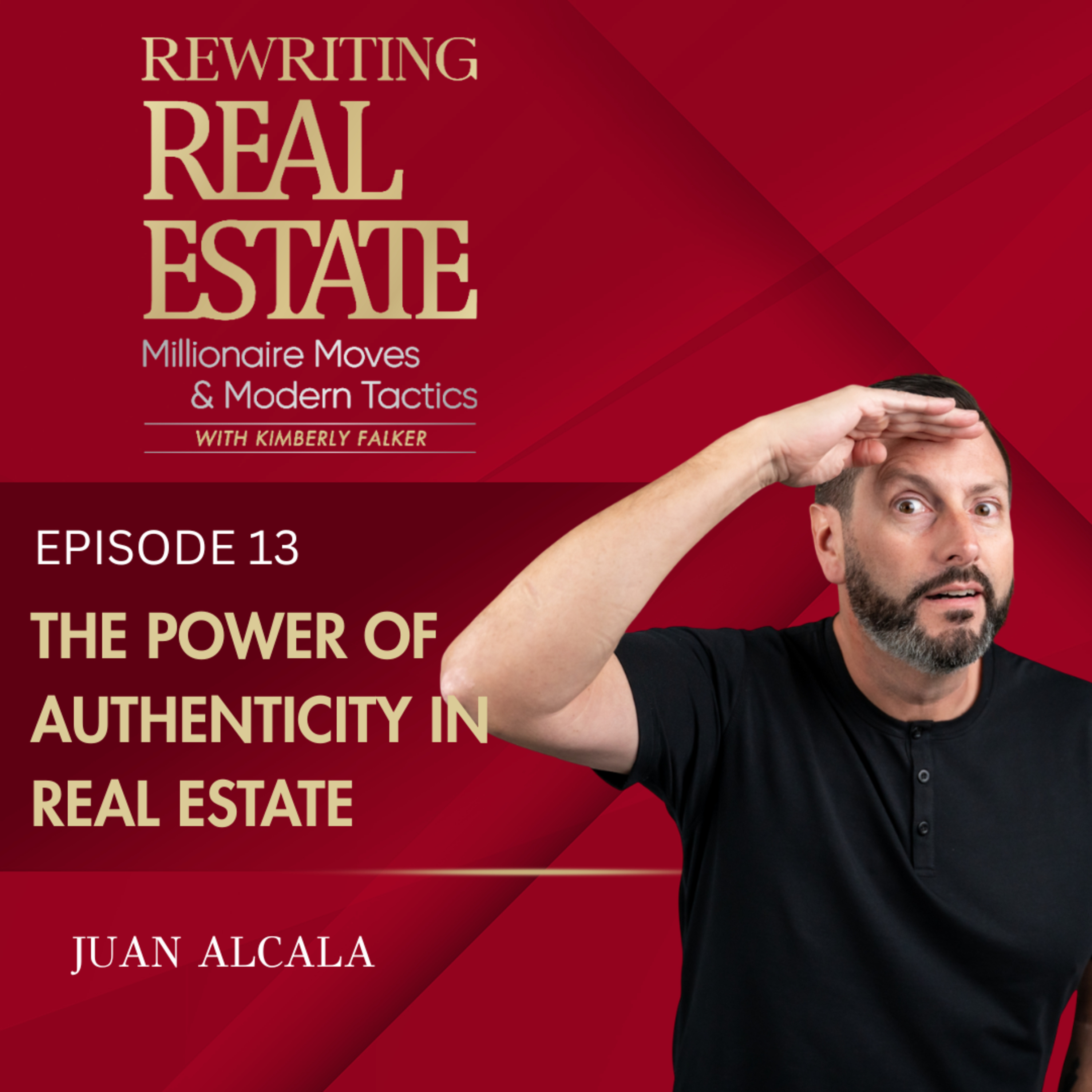 Thriving in Real Estate Through Authenticity & Consistency - EP 13