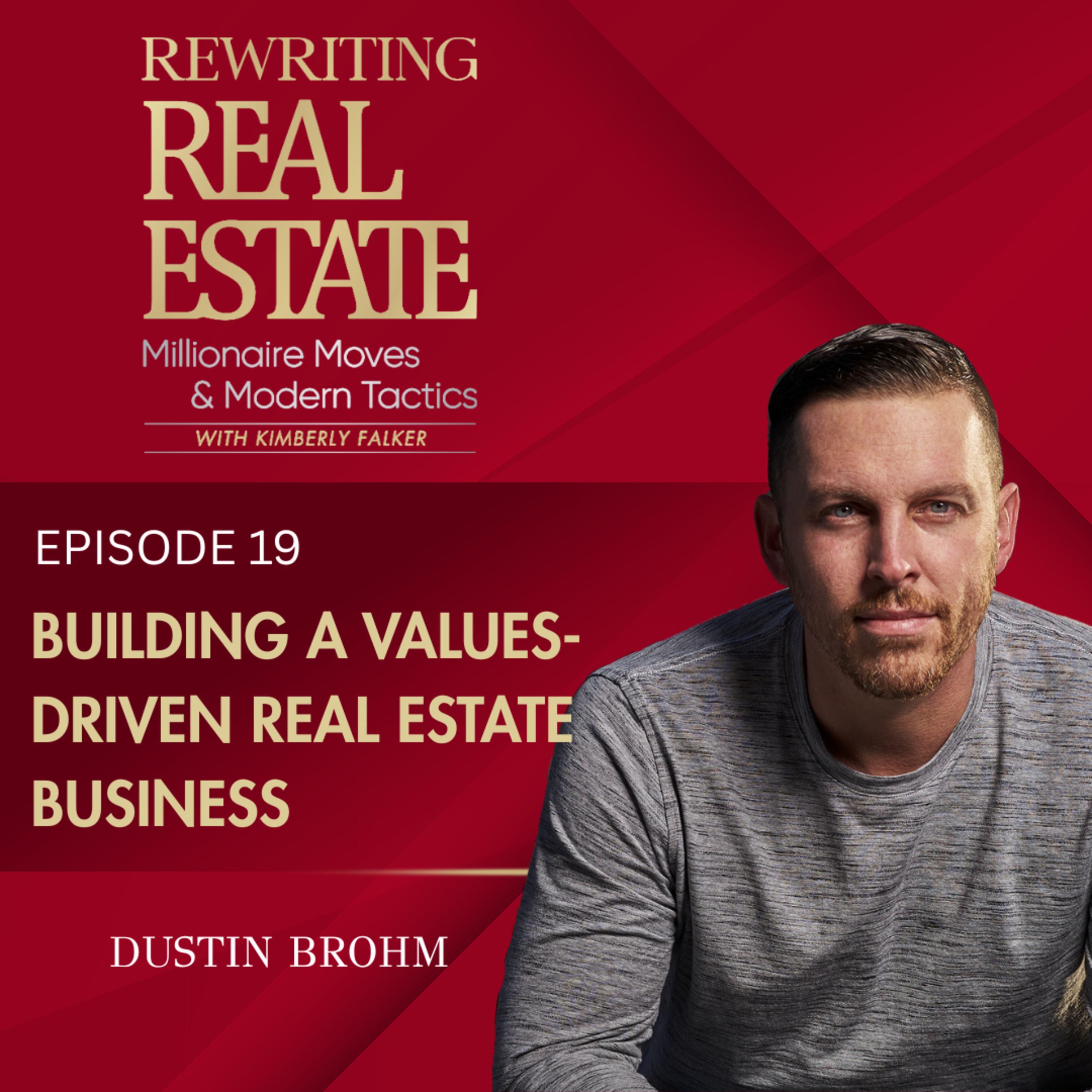 Building a Values-Driven Real Estate Business - EP 19