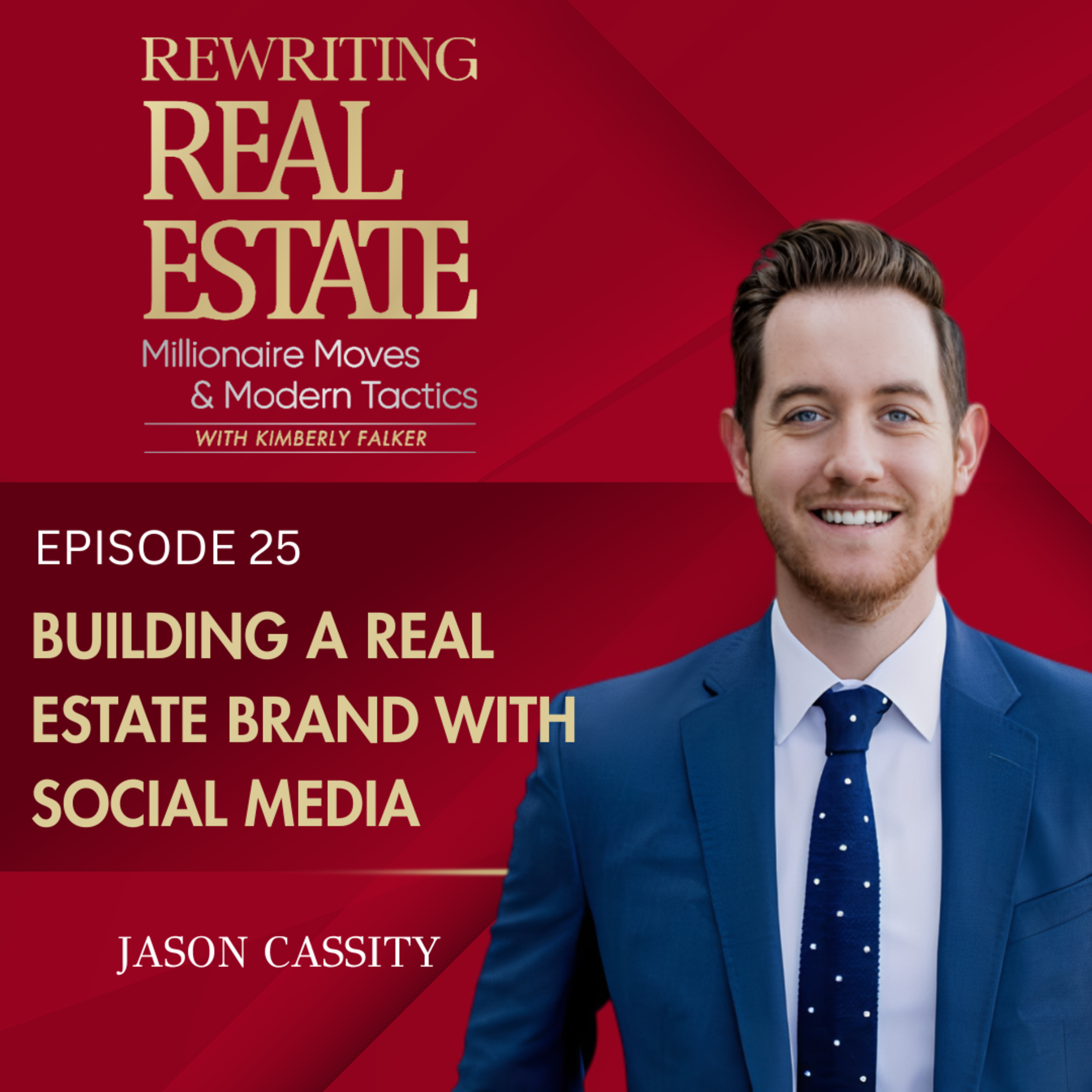 Building a Real Estate Brand Through Social Media & Storytelling - EP 25