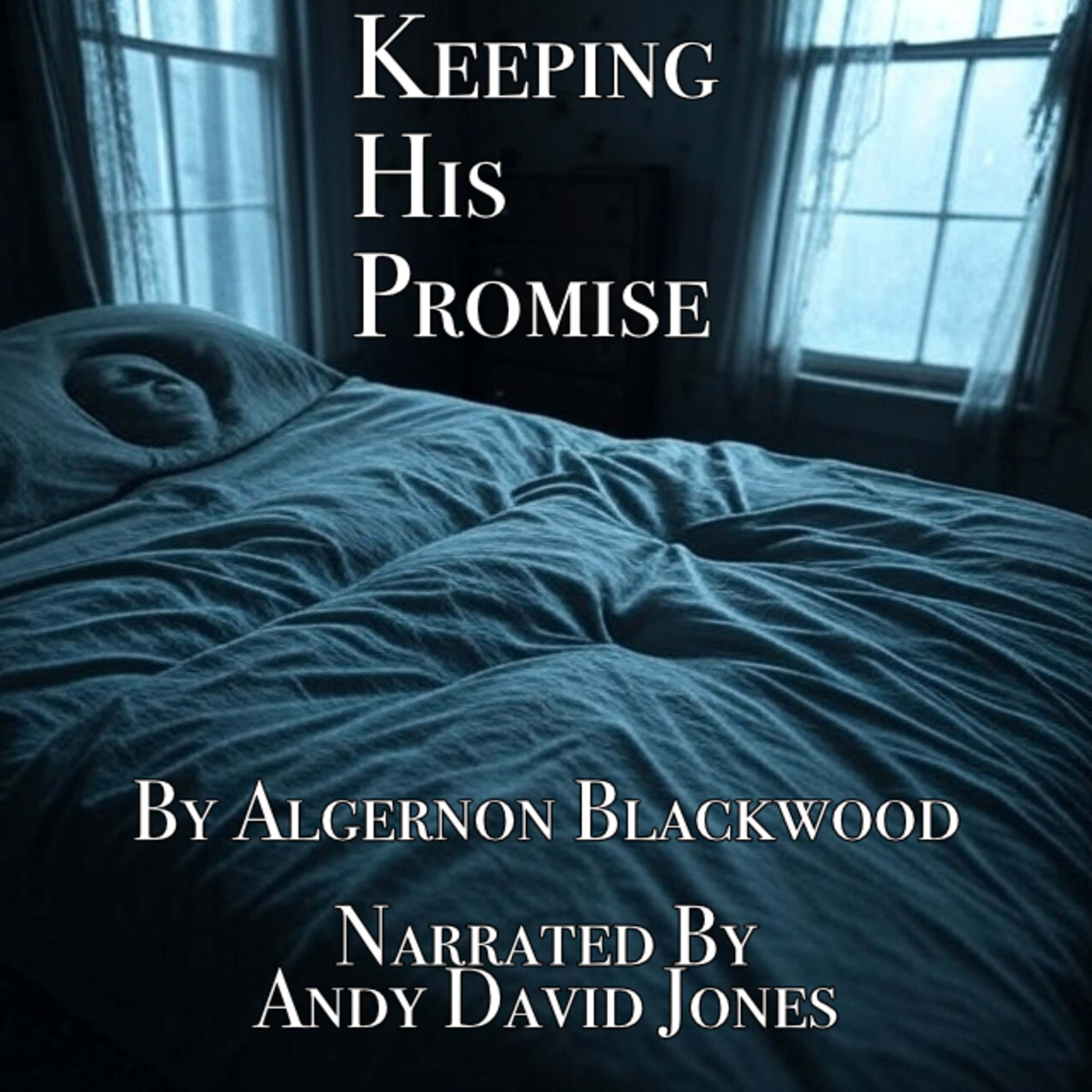 Keeping His Promise by Algernon Blackwood episode artwork