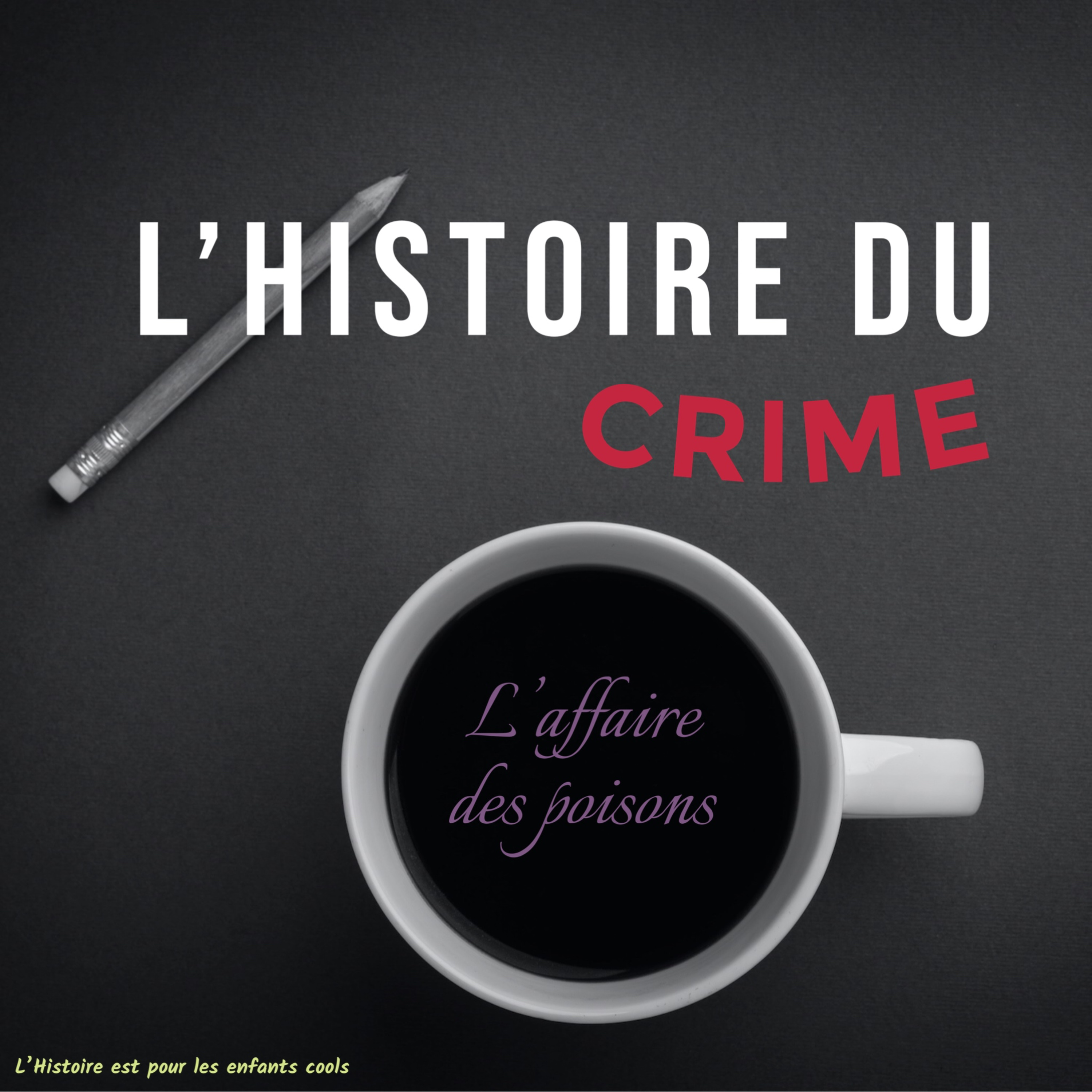 L'Histoire du crime épisode 1 : L'affaire des poisons episode artwork