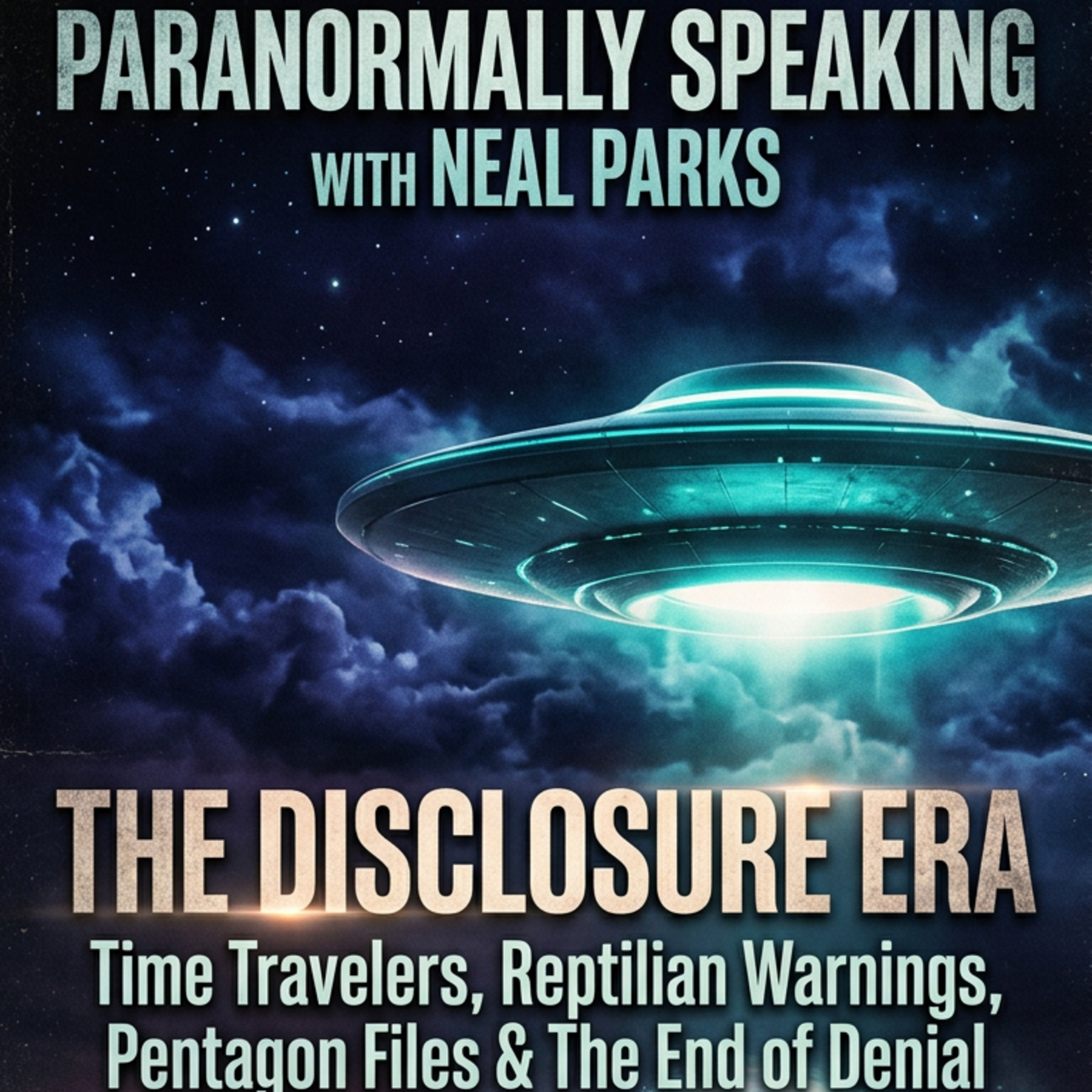 THE DISCLOSURE ERA: Time Travelers, Reptilian Warnings, Pentagon Files & The End of Denial