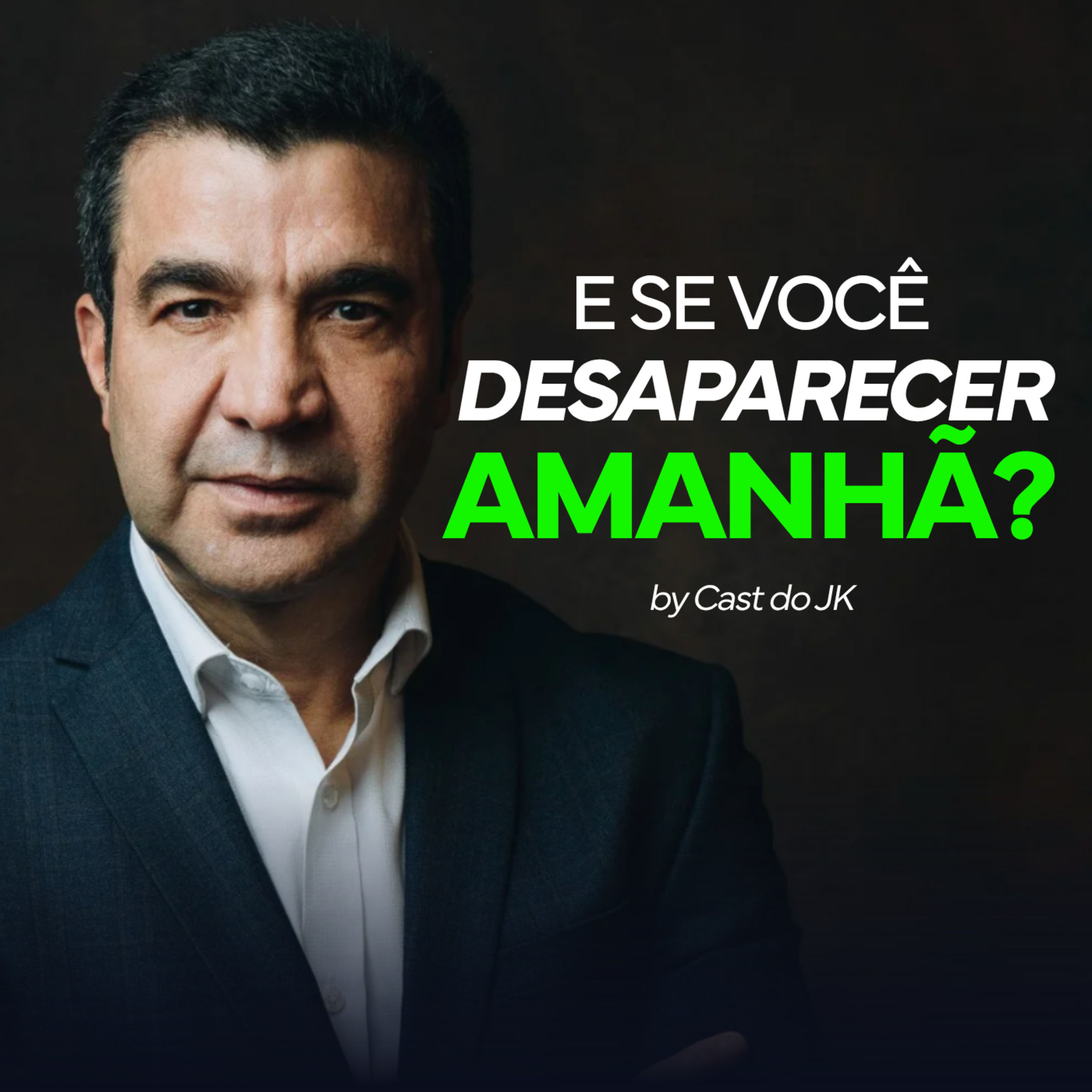 Se Você Desaparecer, o Que Vai Ficar? | O que você não quer ouvir pra ter sucesso | Cast do JK episode artwork