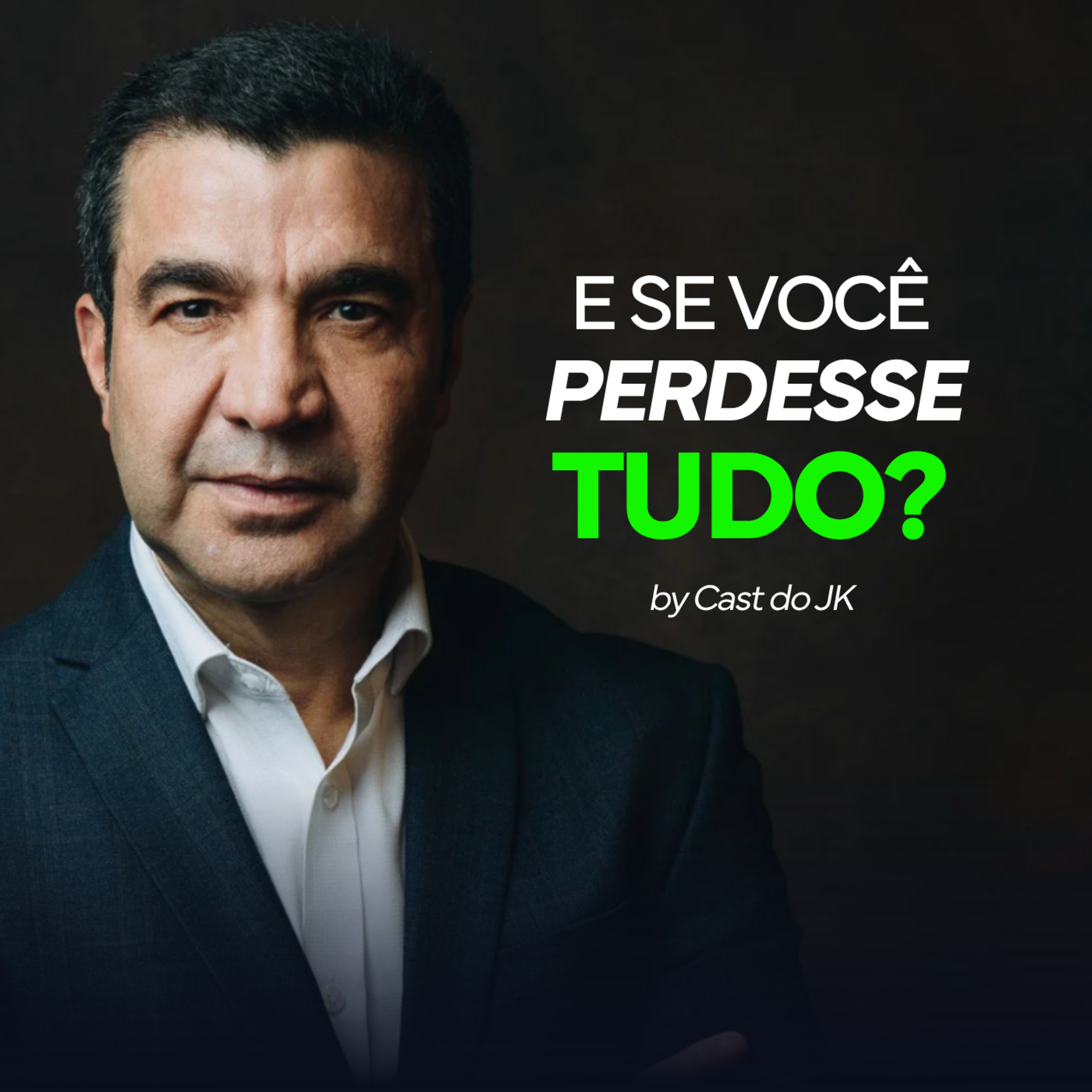 Perdeu Tudo? Descubra o Único Ativo que Nenhuma Crise Consegue Tirar de Você | O que você não quer ouvir pra ter sucesso | Cast do JK episode artwork