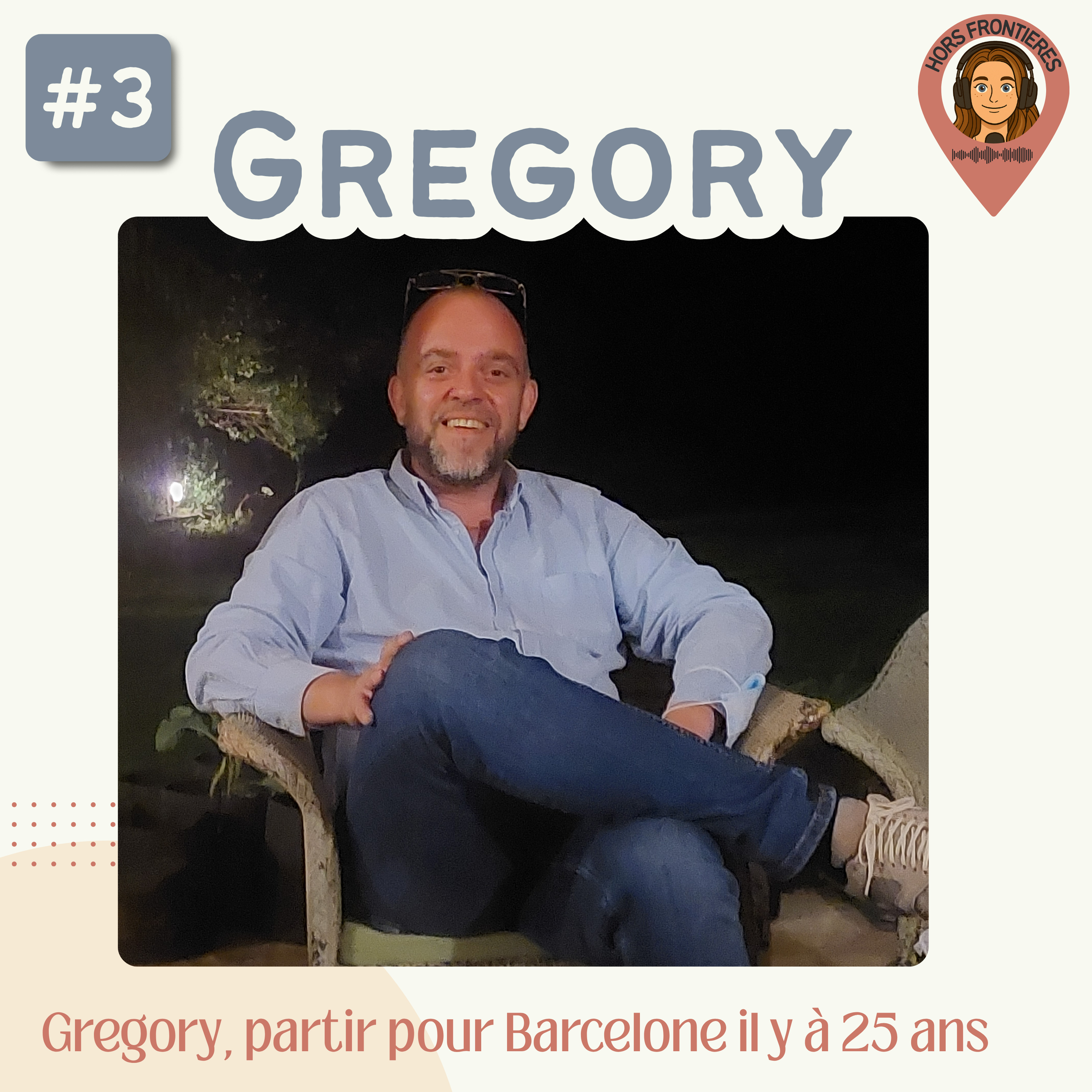 GREGORY - De GO au Club Med à entreprendre à Barcelone, 25 ans d’expat.