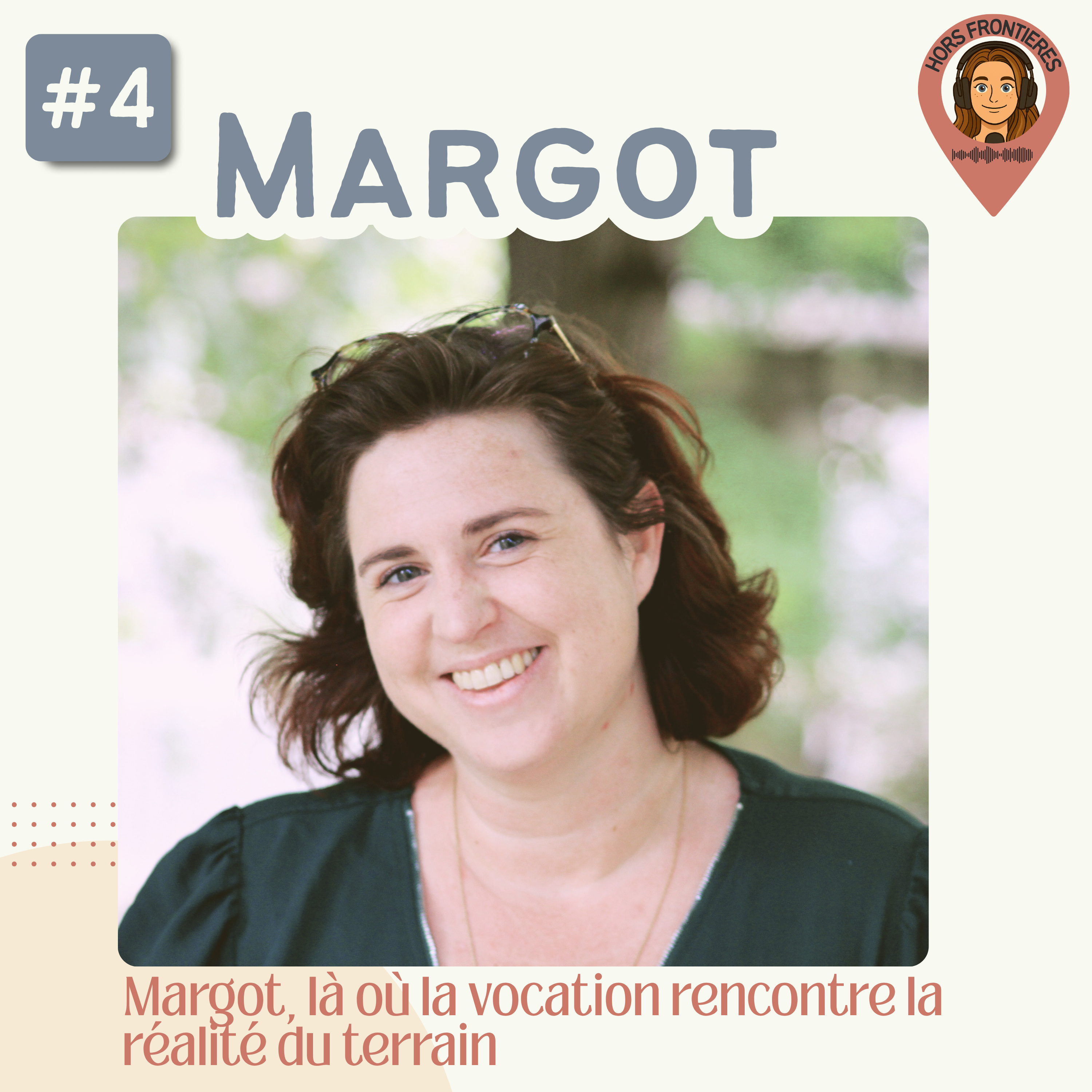 MARGOT : là où la vocation rencontre la réalité du terrain