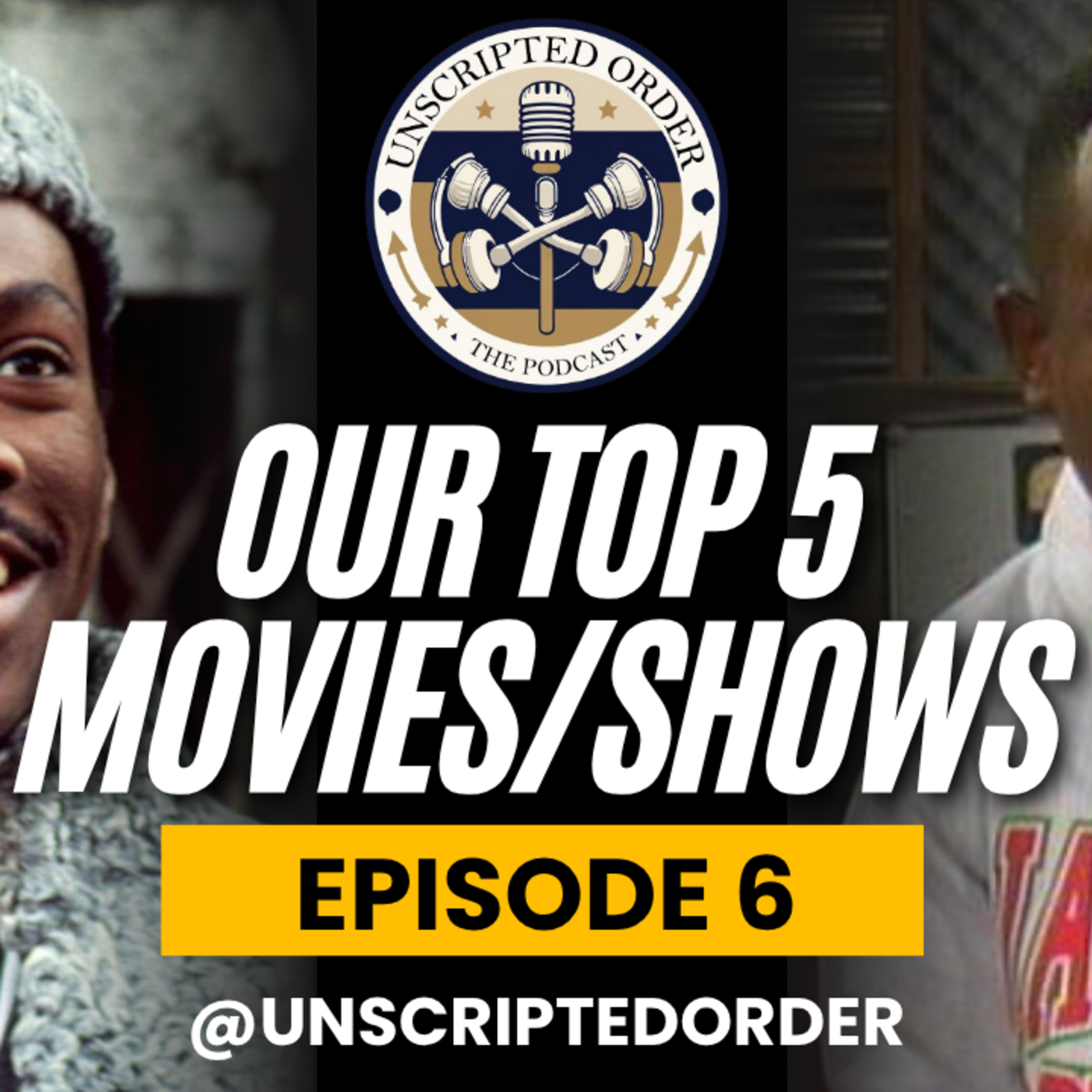 Our Top 5 Movies & Shows of All Time (Soundtracks/Theme Songs) | The Unscripted Order Podcast | Ep. 6 episode artwork