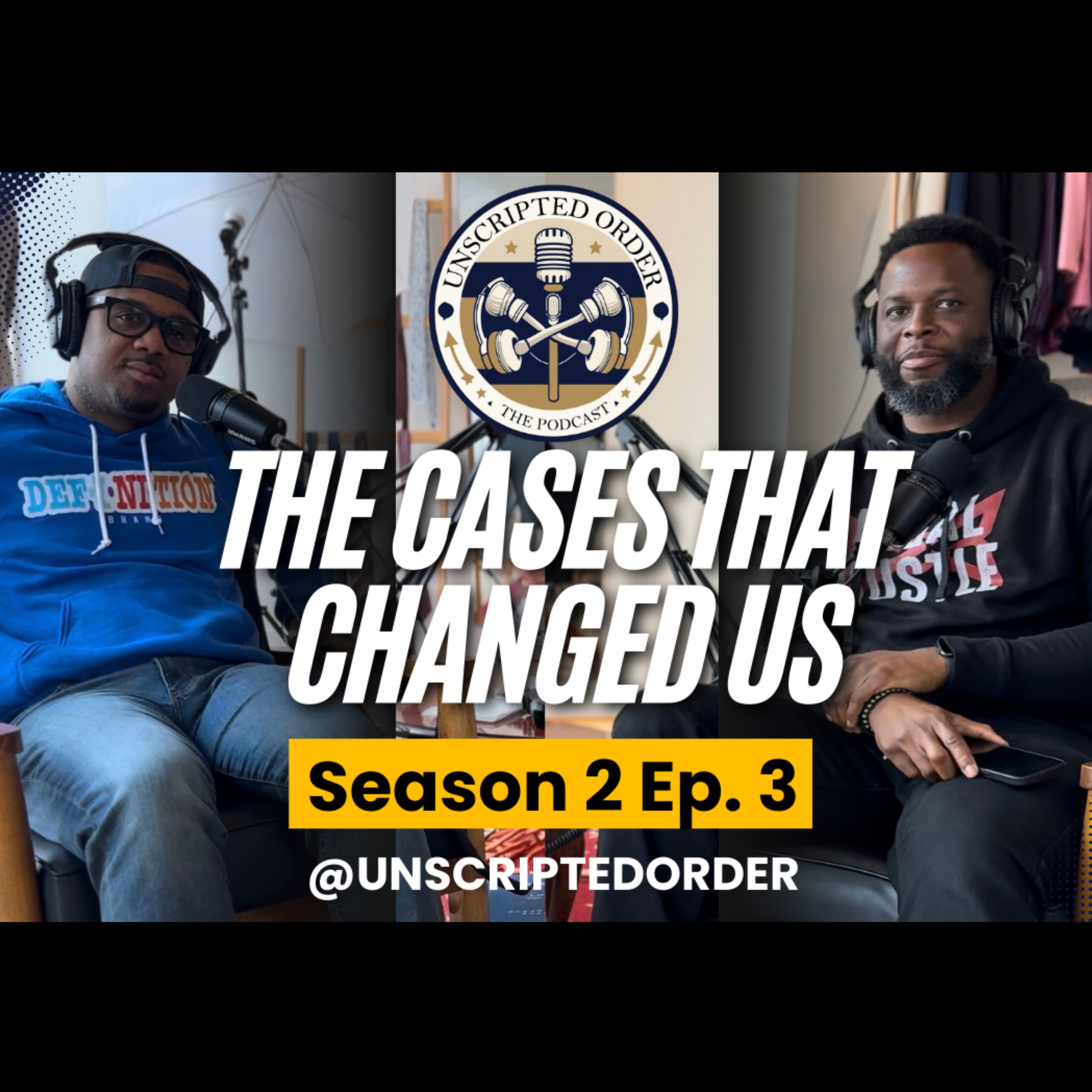 The Cases That Changed Us | The Unscripted Order Podcast | Season 2 Episode 3 episode artwork