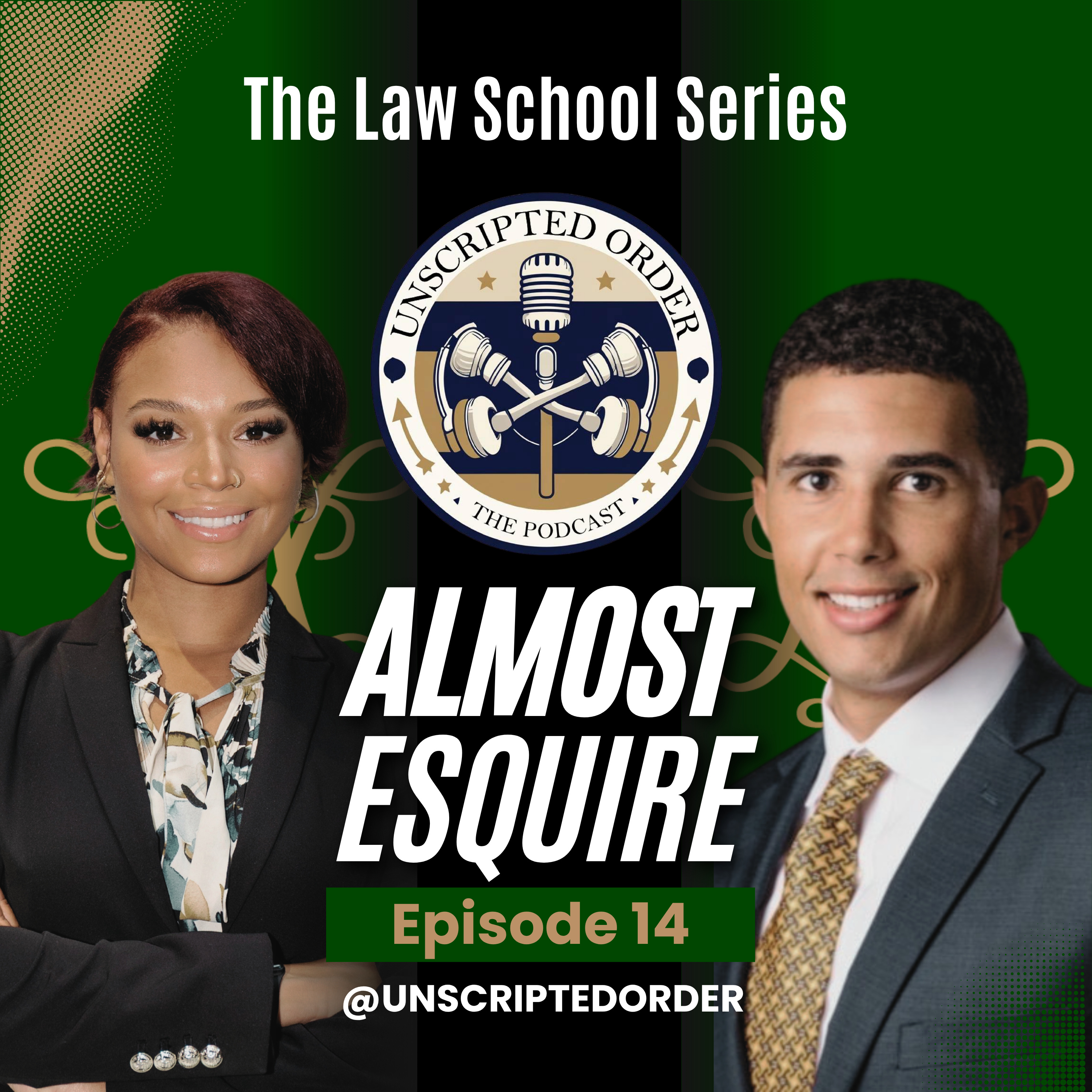 Almost Esquire: What Nobody Tells You About Law School | Mecca Vance + Jason Whitted | The Unscripted Order Podcast | Episode 14 (The Law School Series)