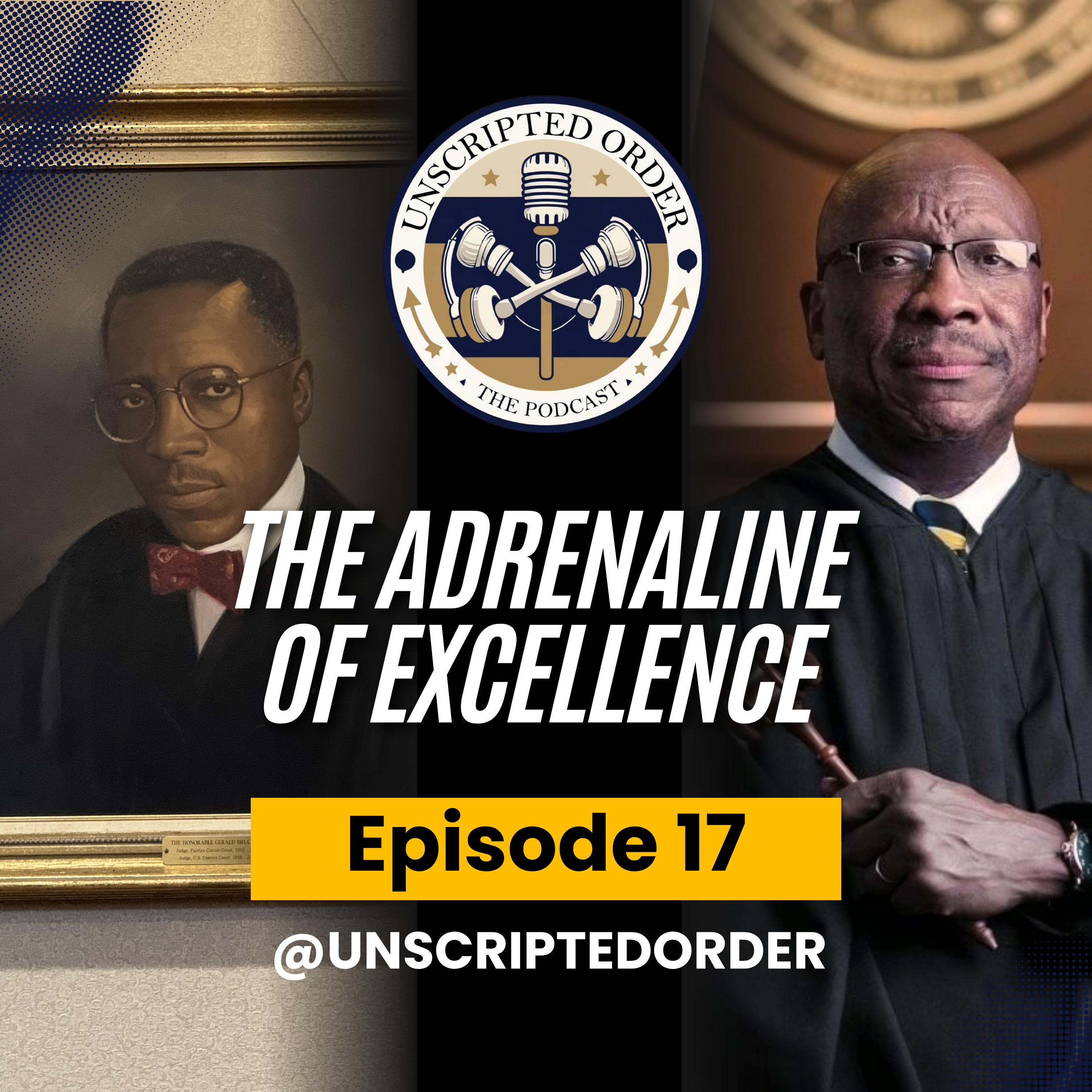 The Adrenaline of Excellence | The Honorable Gerald Bruce Lee | The Unscripted Order Podcast Ep. 17