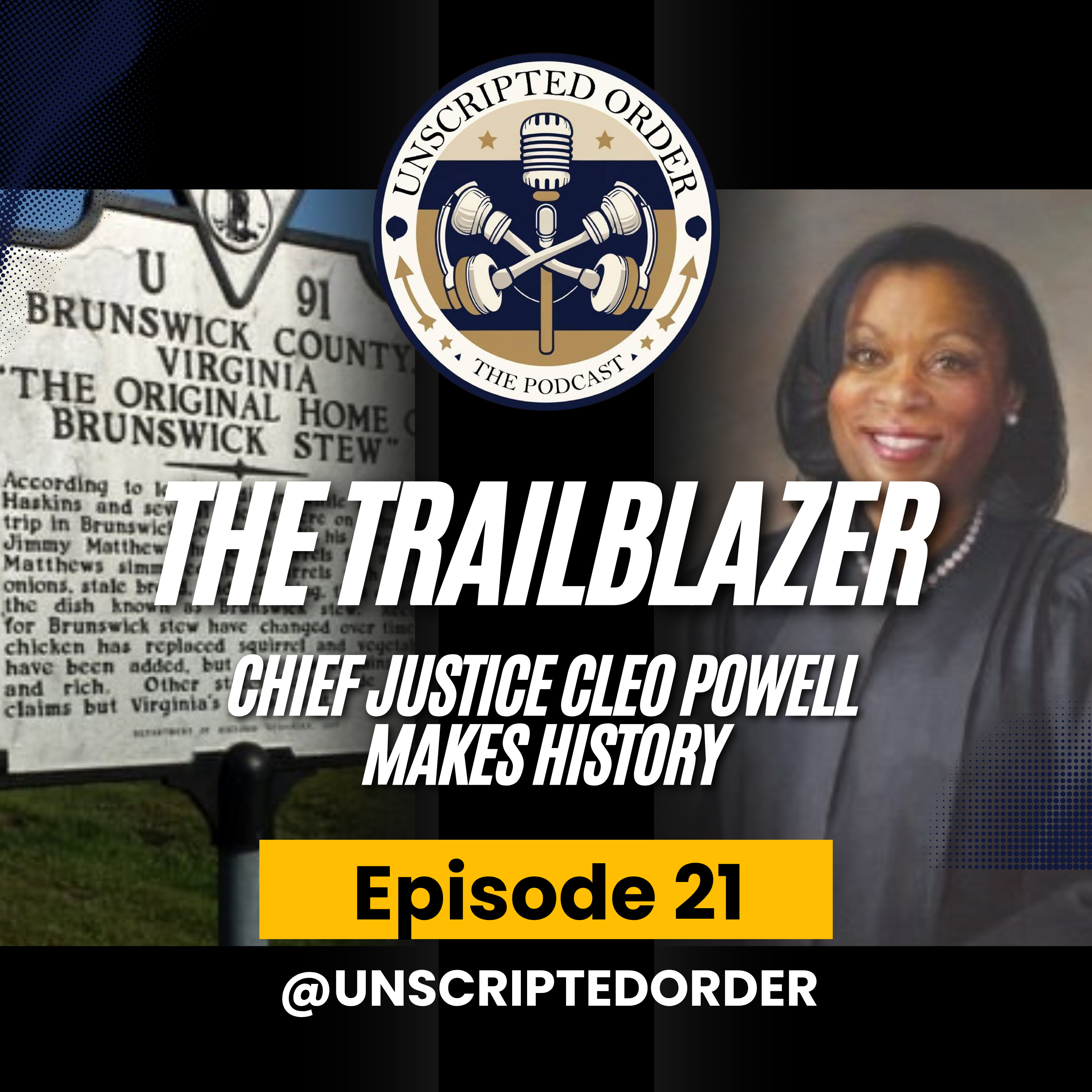 The Trailblazer: Chief Justice Cleo Powell Makes History | The Unscripted Order Podcast | Episode 21