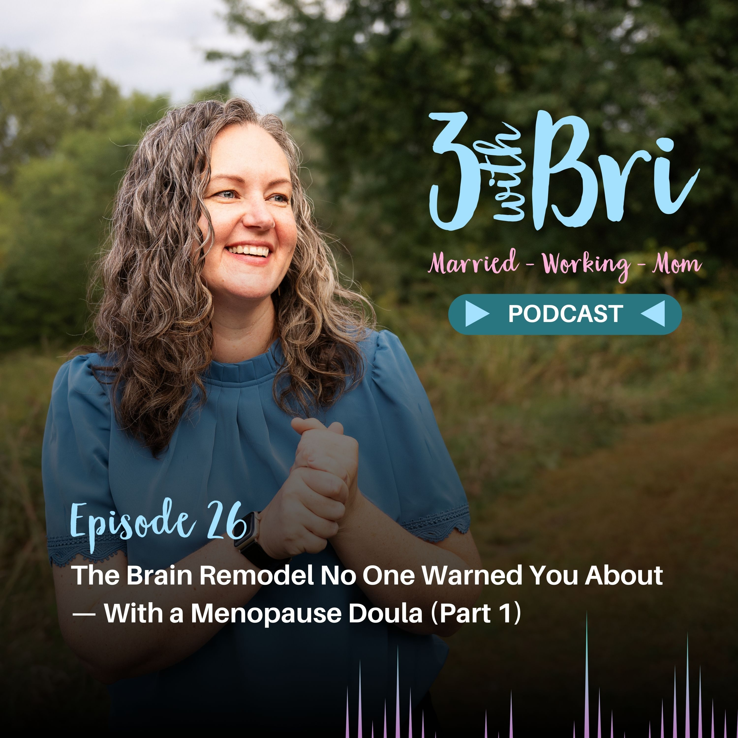 Conversations with a Menopause Doula (Part 1) - The Brain Remodel No One Warned You About episode artwork