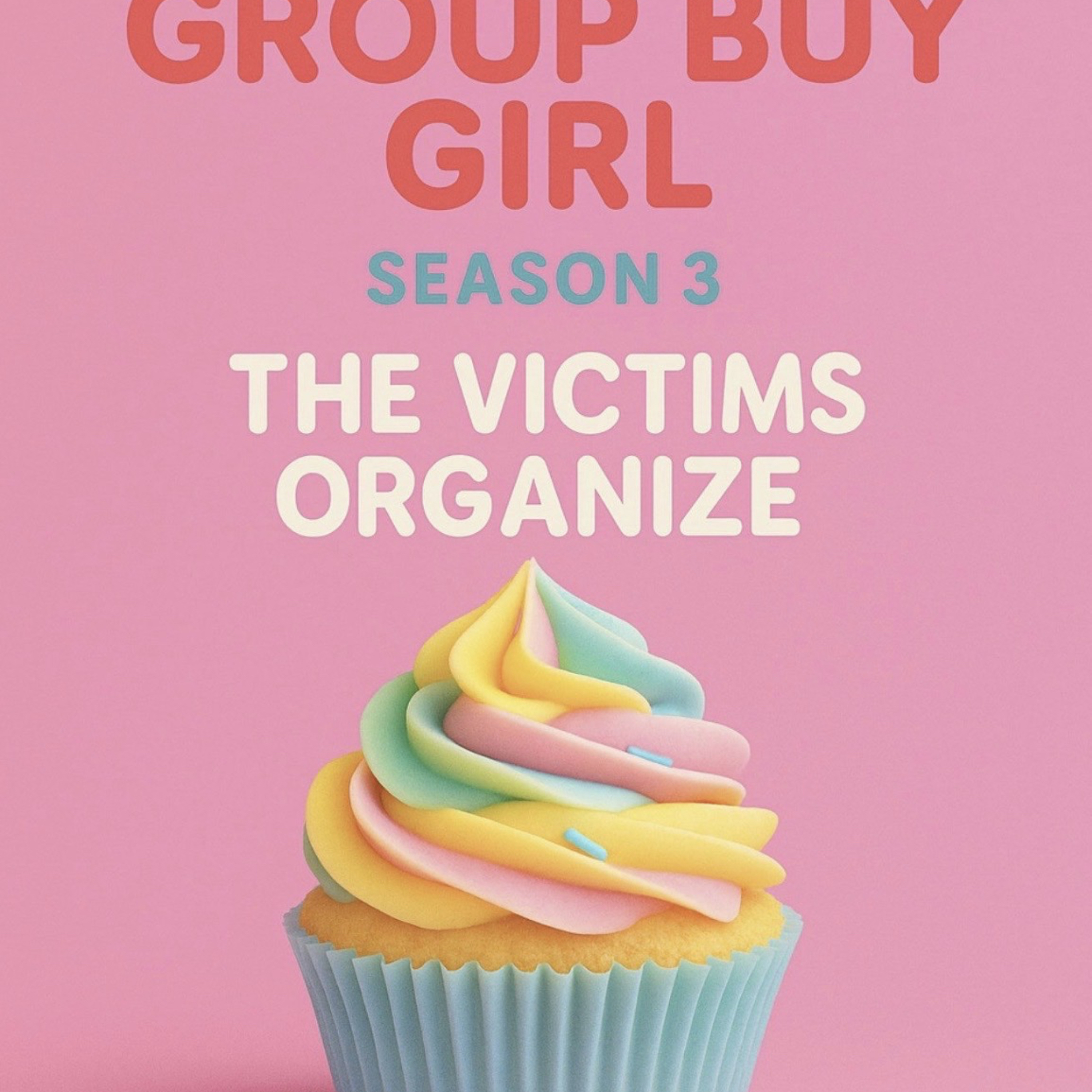 The Group Buy Girl Season 3: The Victims Organise