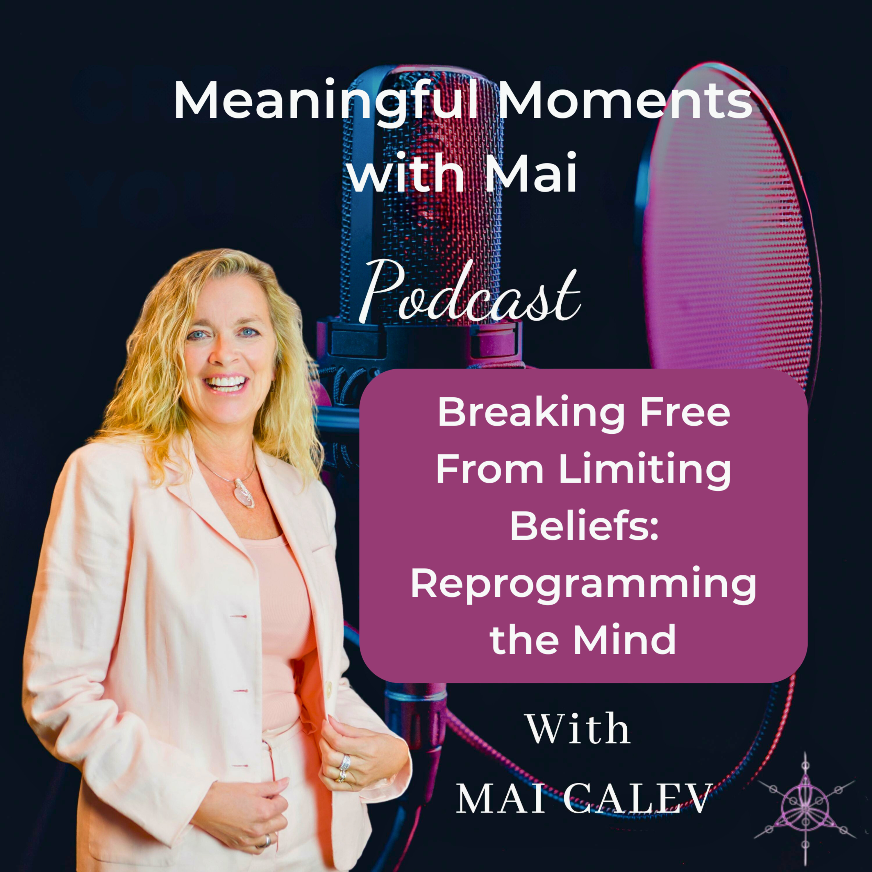 Breaking Free From Limiting Beliefs: Reprogramming the Mind episode artwork