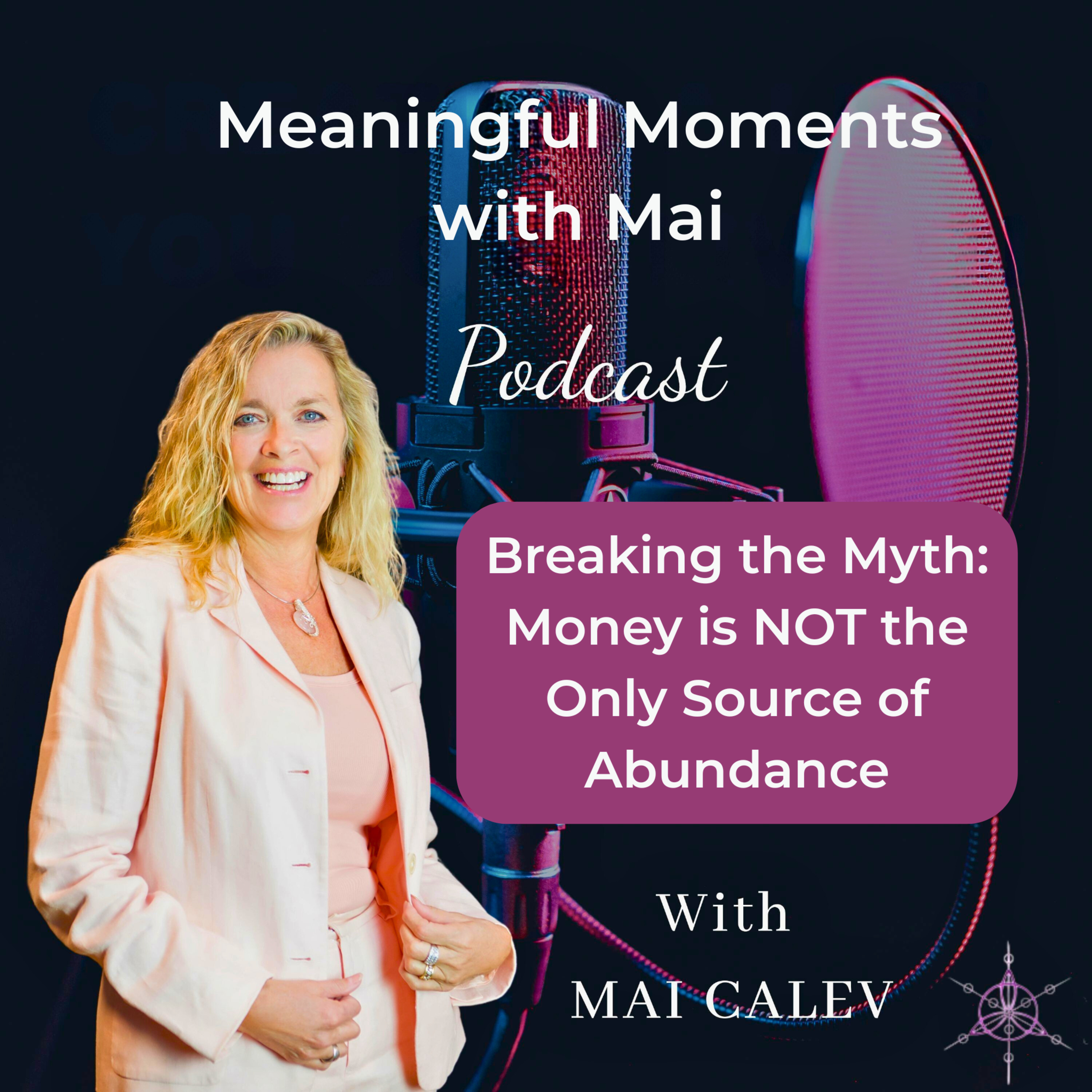 Breaking the Myth: Money is NOT the Only Source of Abundance episode artwork