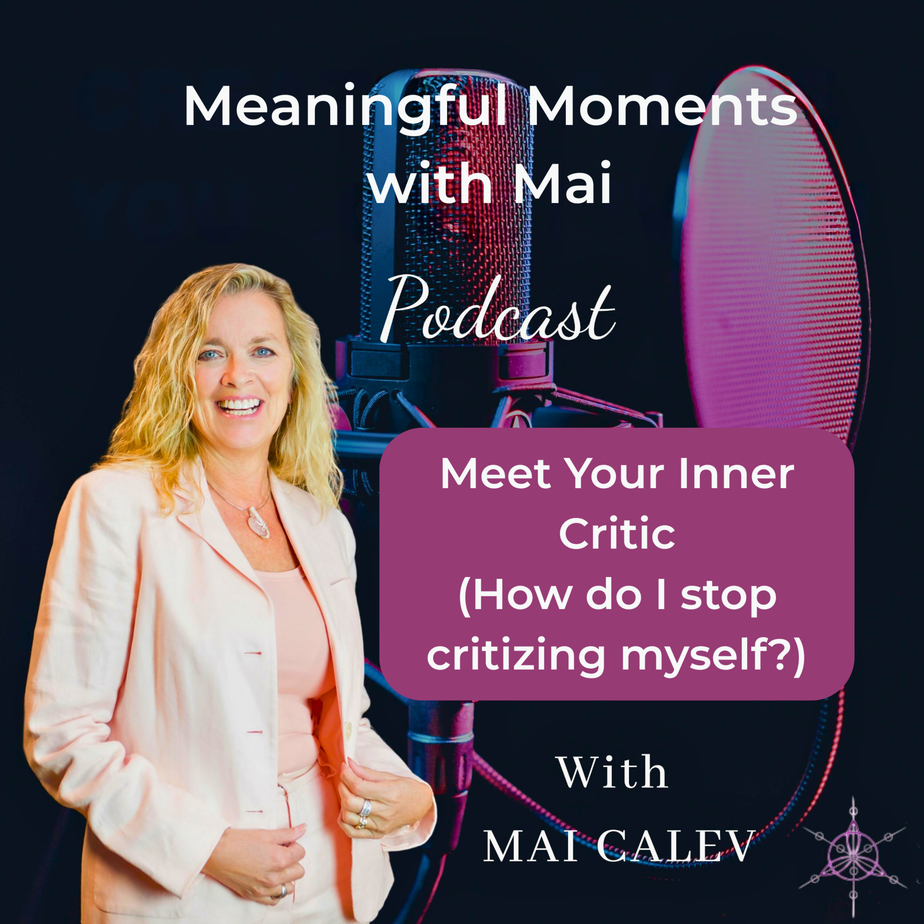 Meet Your Inner Critic - How do I stop critizing myself; and stop apologizing all the time? episode artwork