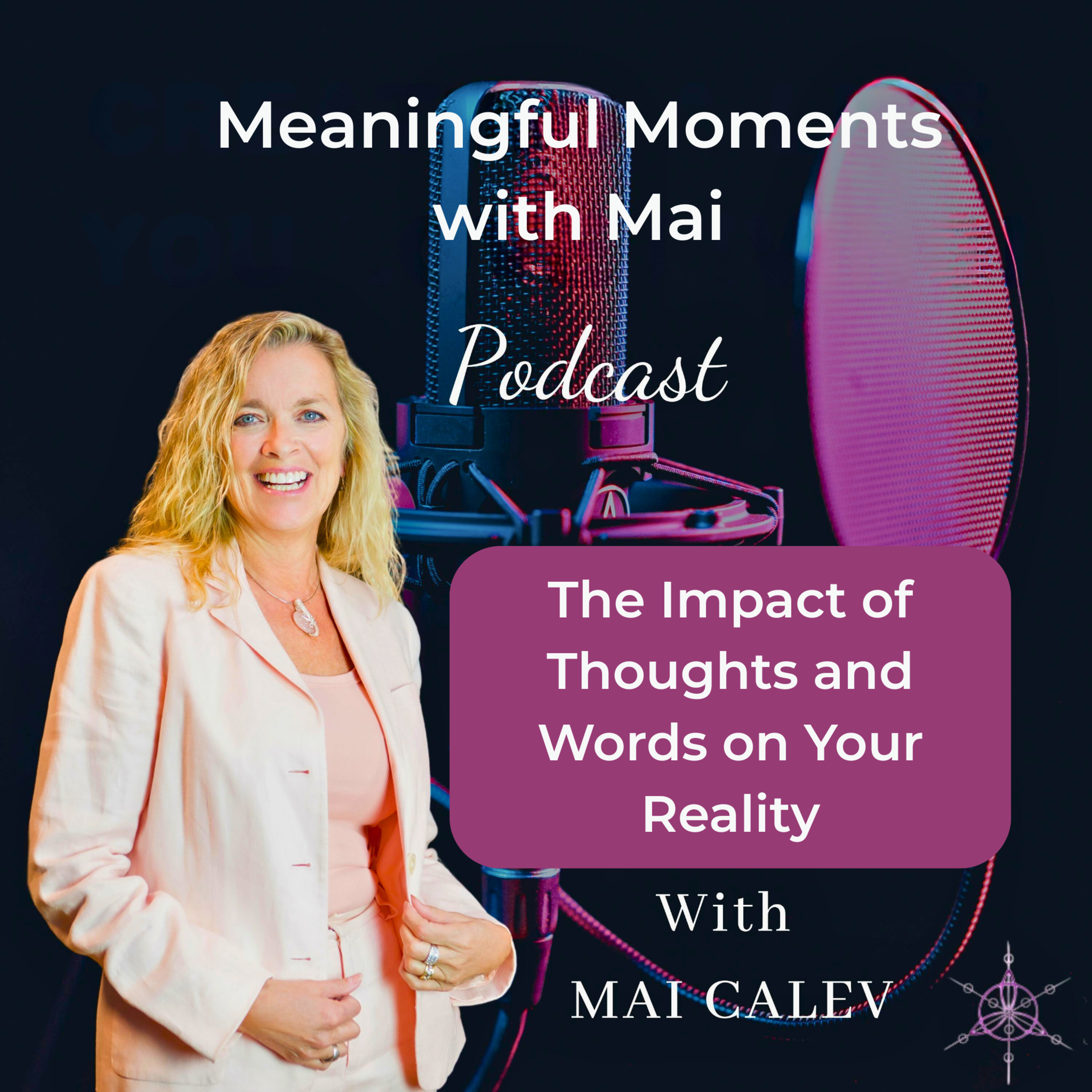 The Impact of Thoughts and Words on Your Reality episode artwork