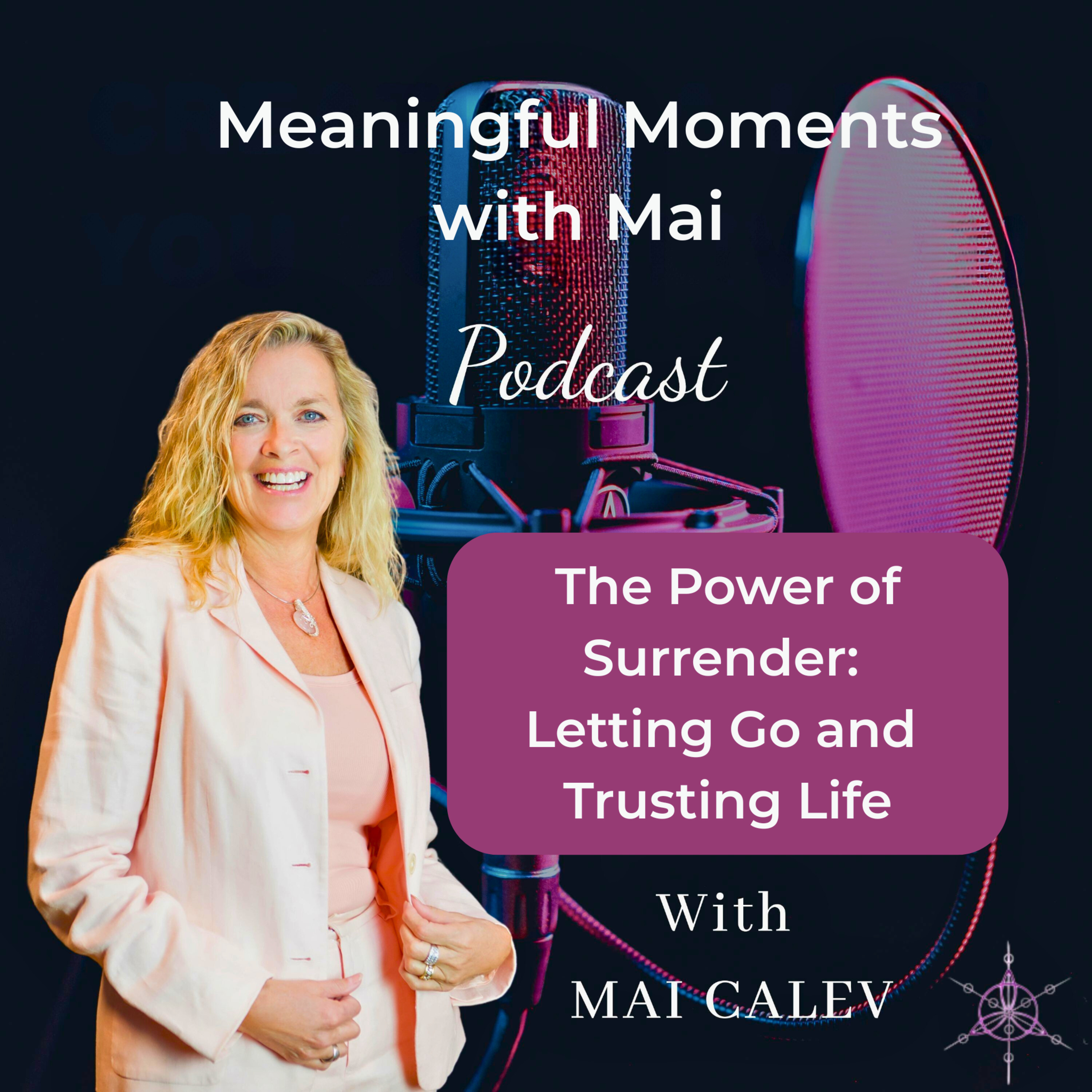 The Power of Surrender: Letting Go and Trusting Life episode artwork