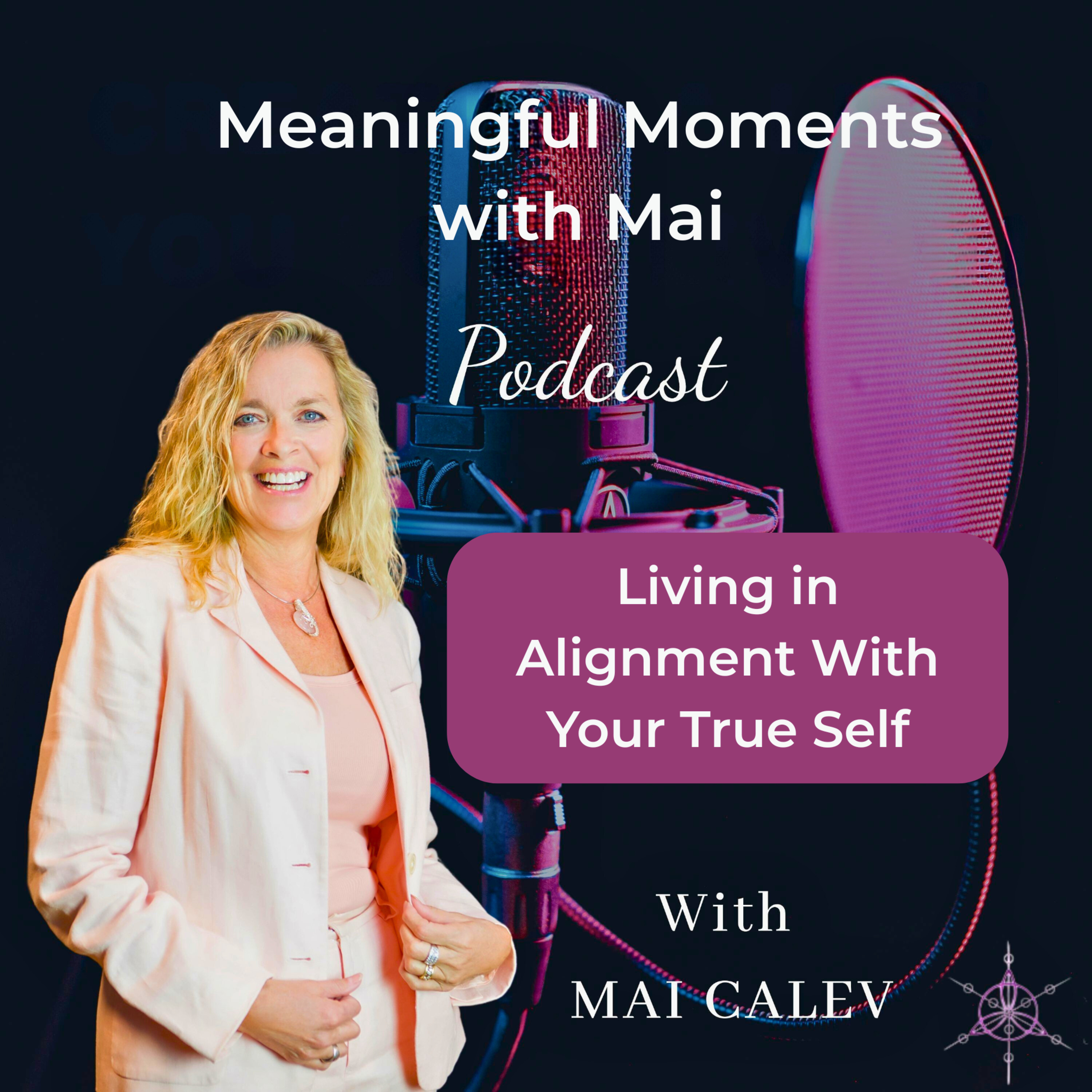 Living in Alignment With Your True Self episode artwork