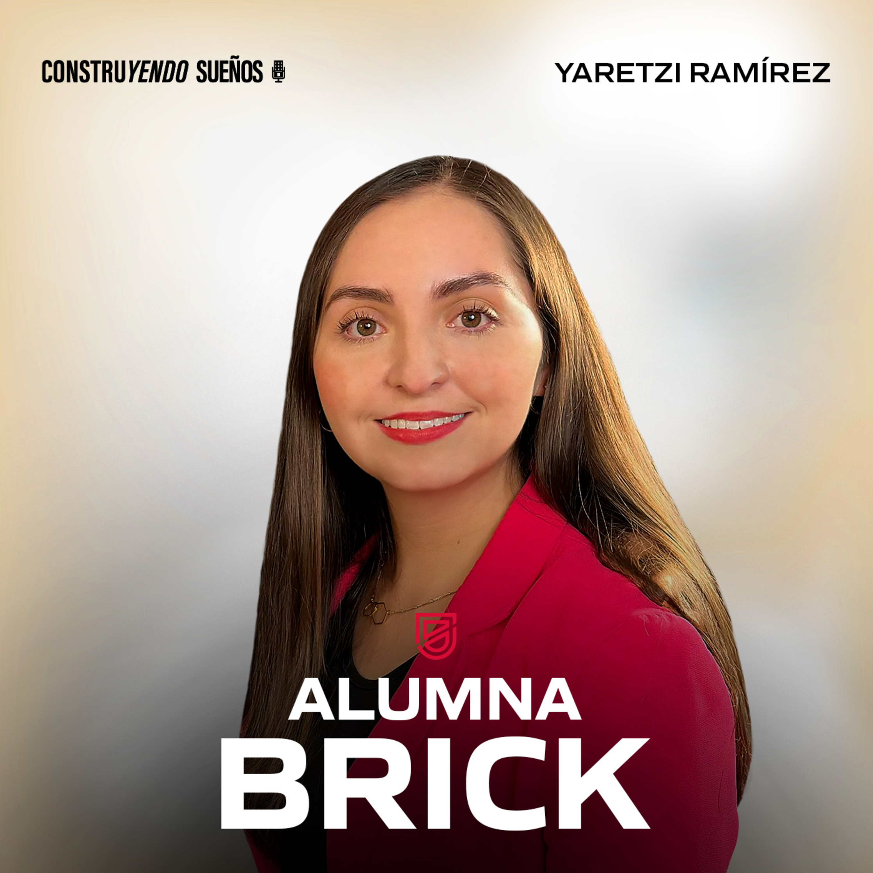 E096: Alumna Brick: Yaretzi Ramírez: Remodeló su primer casa y ganó $1.5M a los 17 años episode artwork