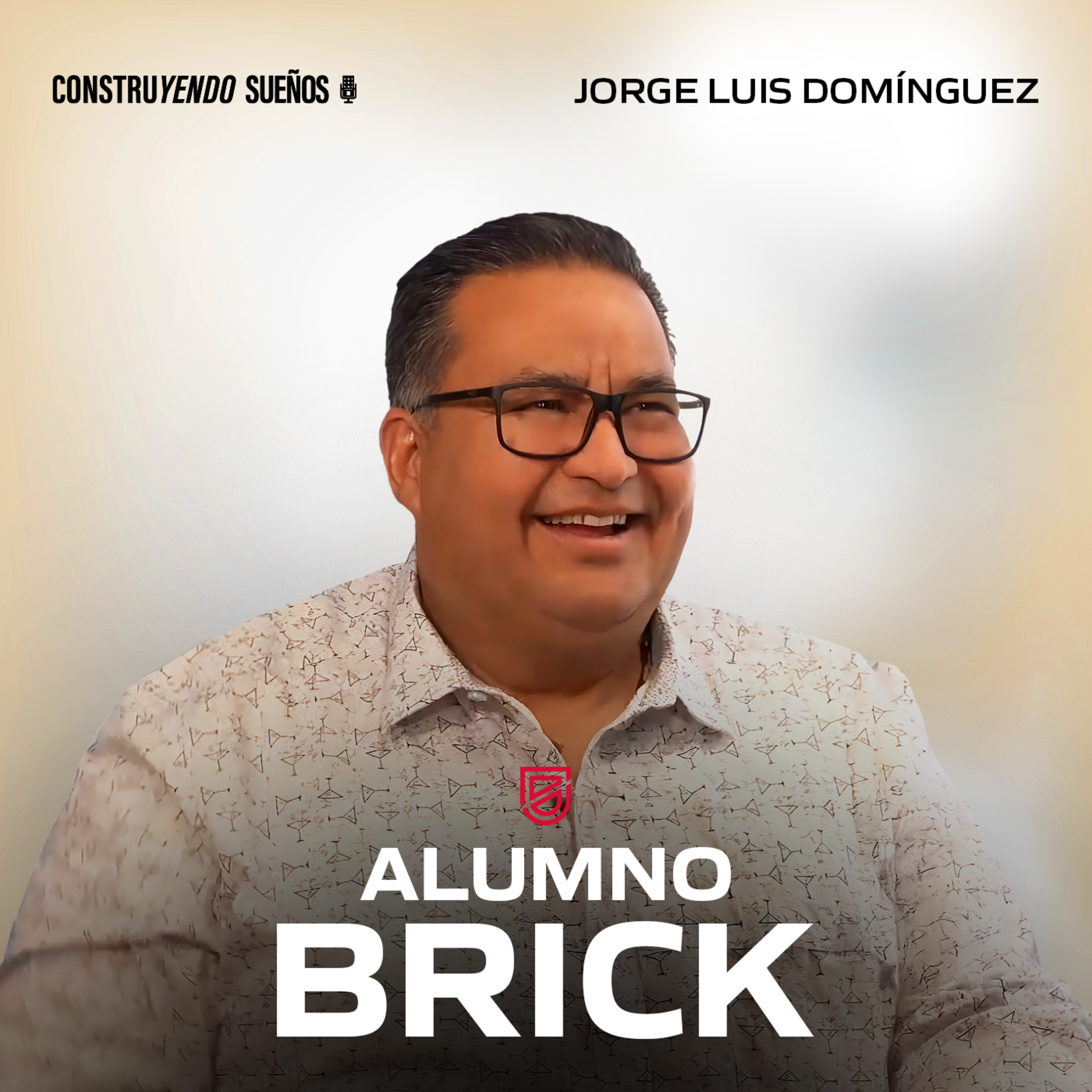 E086: Alumno Brick: Jorge Luis Domínguez, Cómo desarrolló y vendió 460 lotes sin saber nada de Bienes Raíces episode artwork