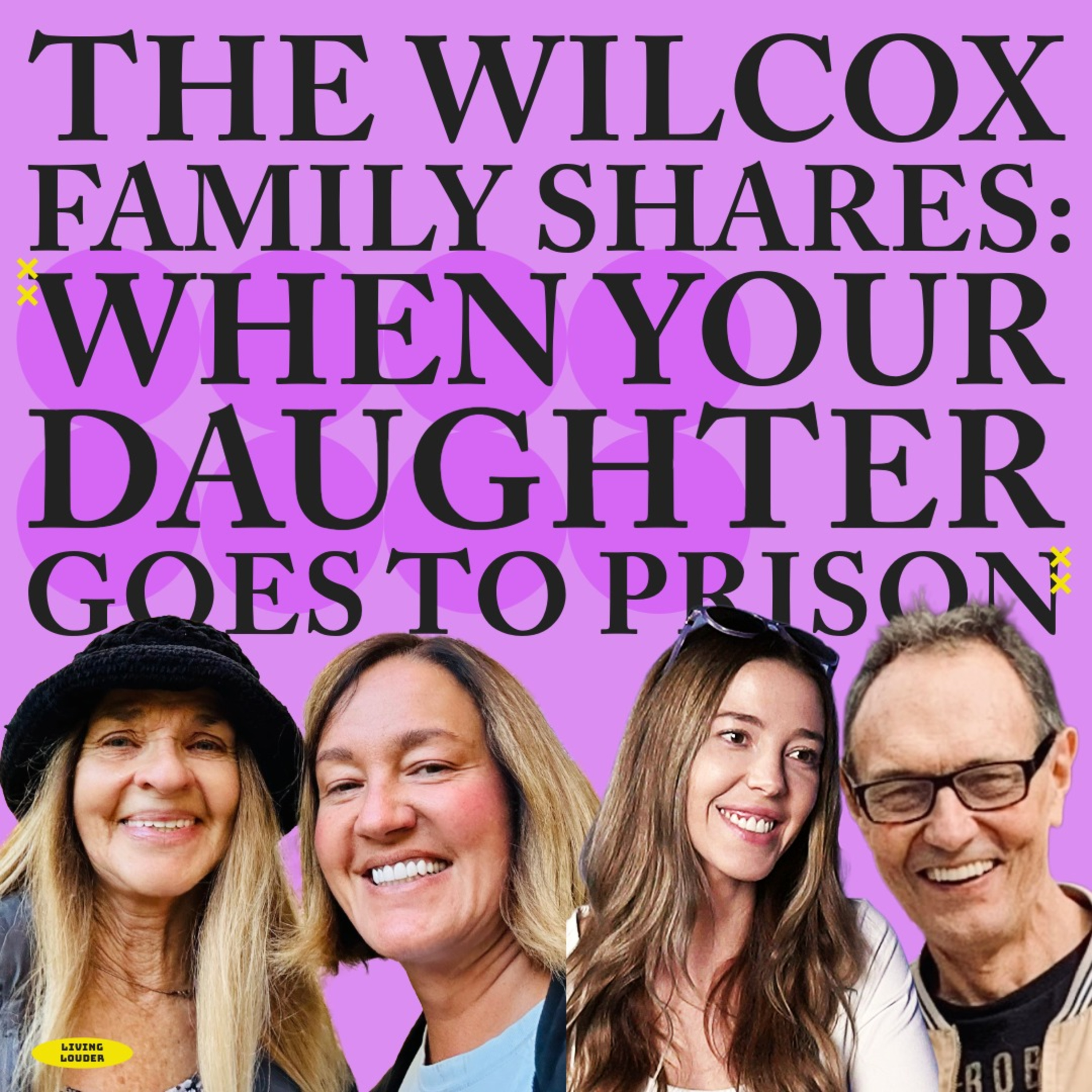 The Wilcox Family Shares: When your Daughter Goes to Prison episode artwork
