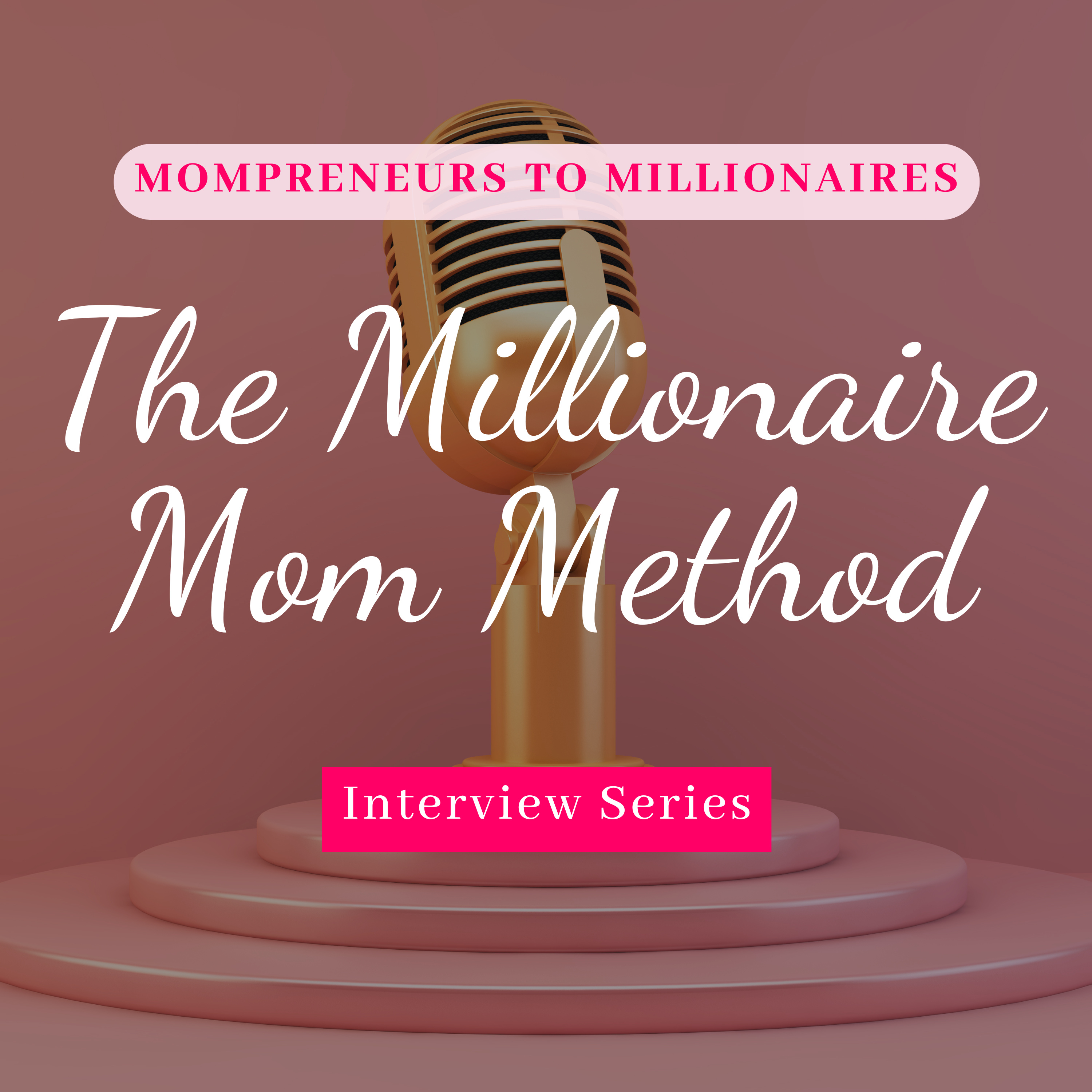 The Millionaire Mom Method with Jeanne Tomasak -Transformation and Identity Coach episode artwork