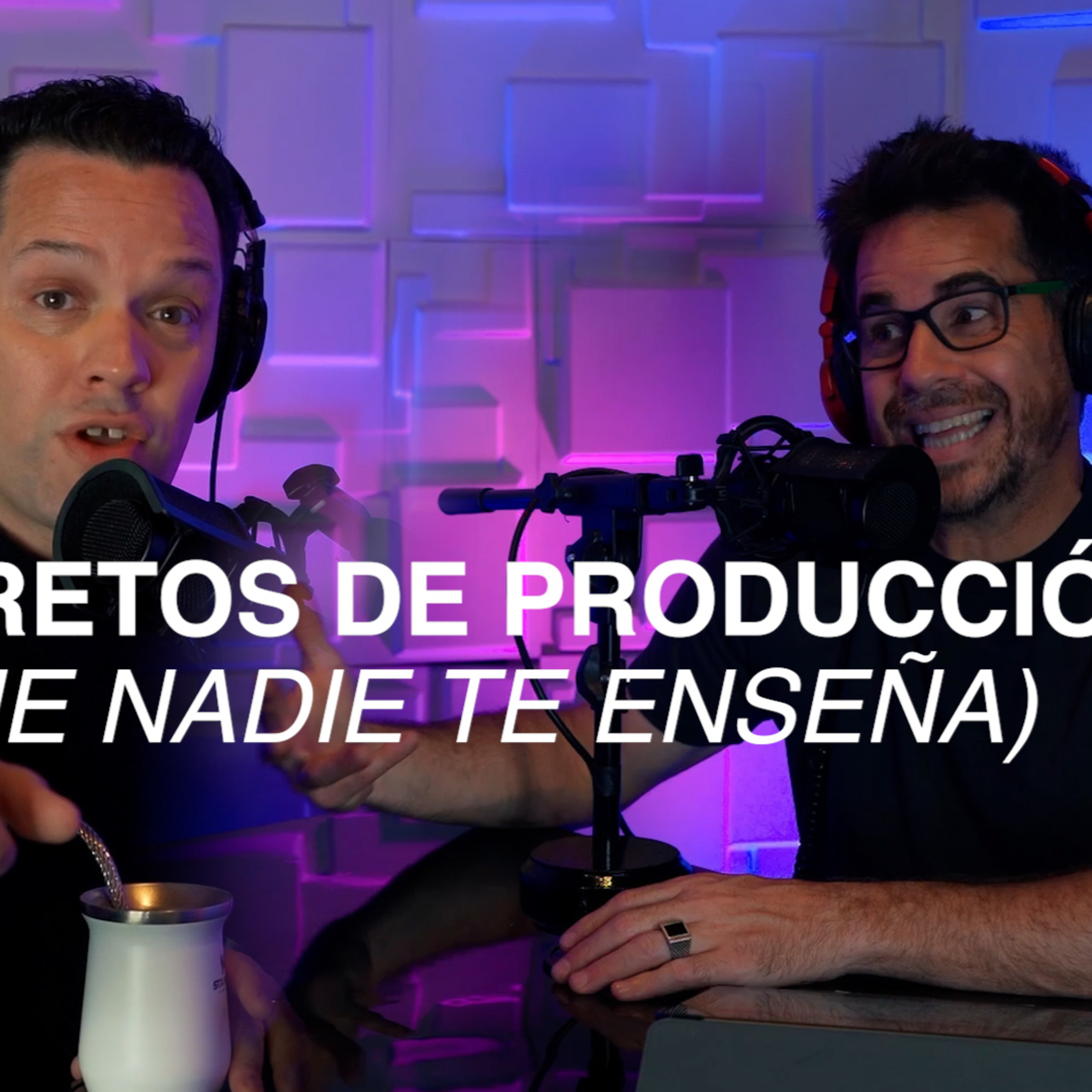 MyE T01E12 - Los secretos de producción que nadie enseña (Pero todos deberían saber)