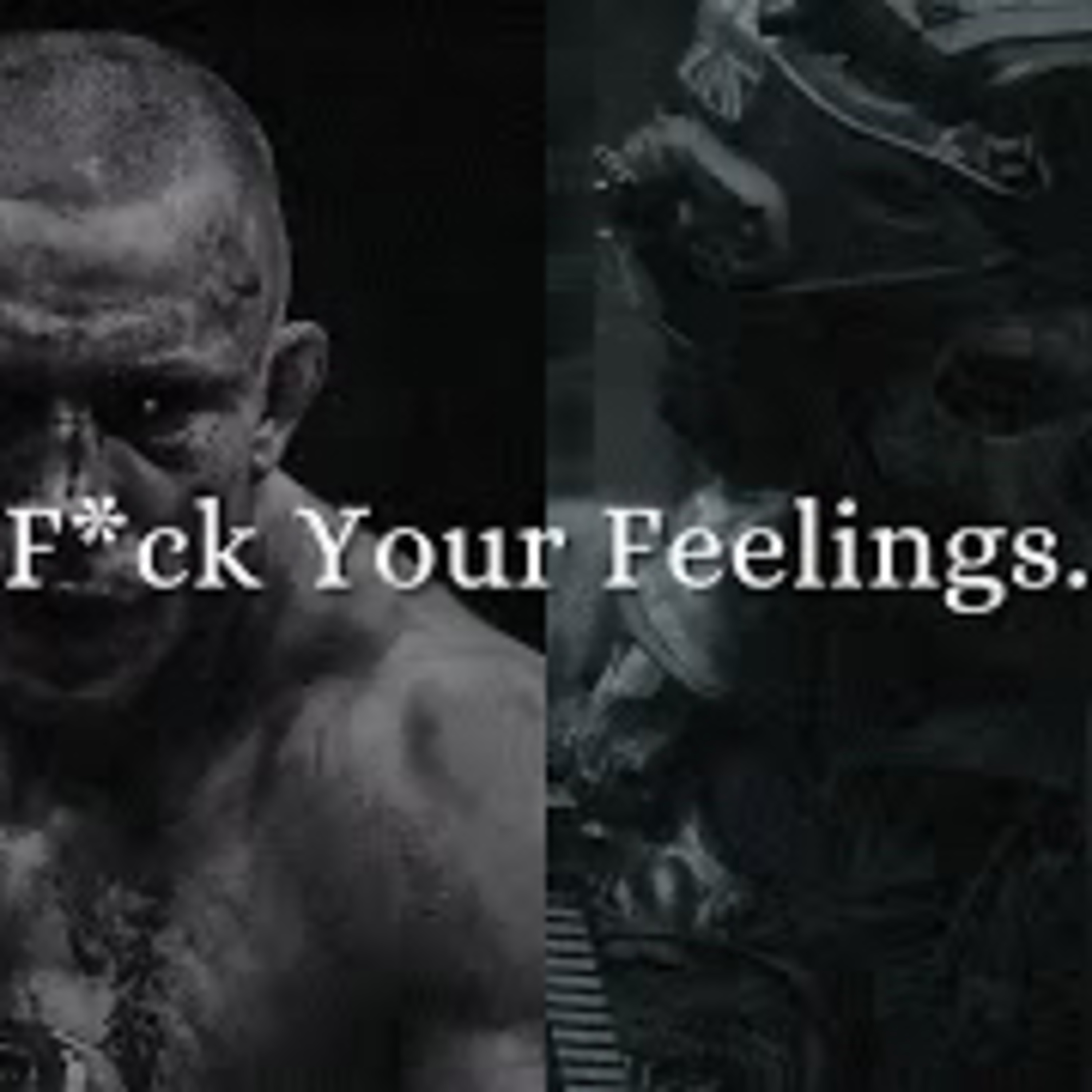 Stop Being F*cking Weak. episode artwork