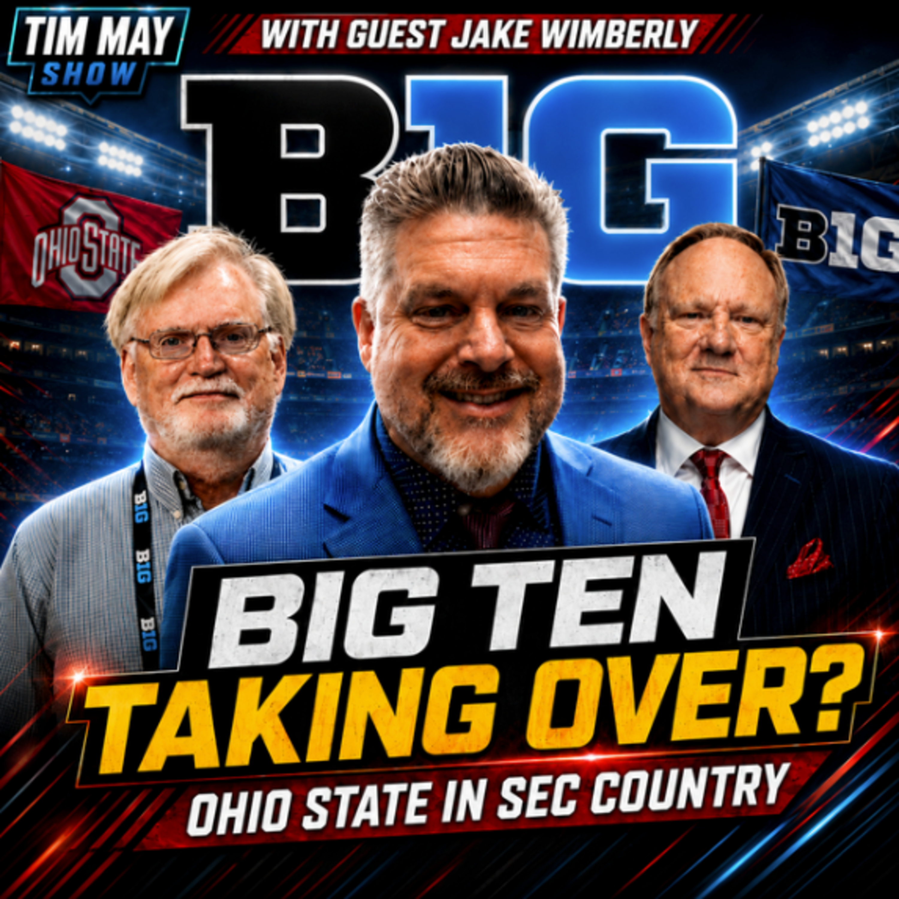 Ohio State Raids SEC Country? Big Ten Takeover Talk With Jake Wimberley | Tim May Show episode artwork