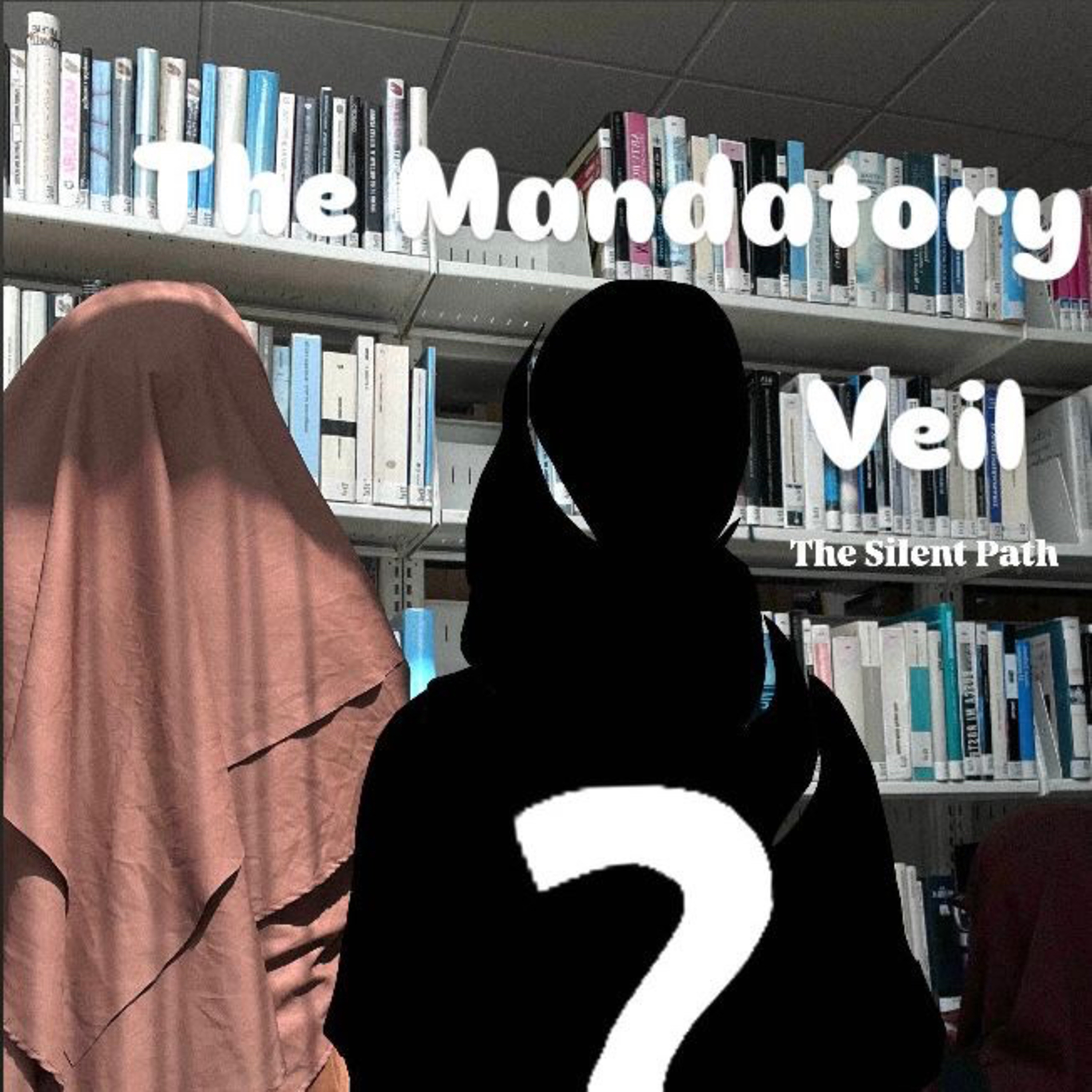 The Mandatory Veil • W/ Haleelah ʚɞ