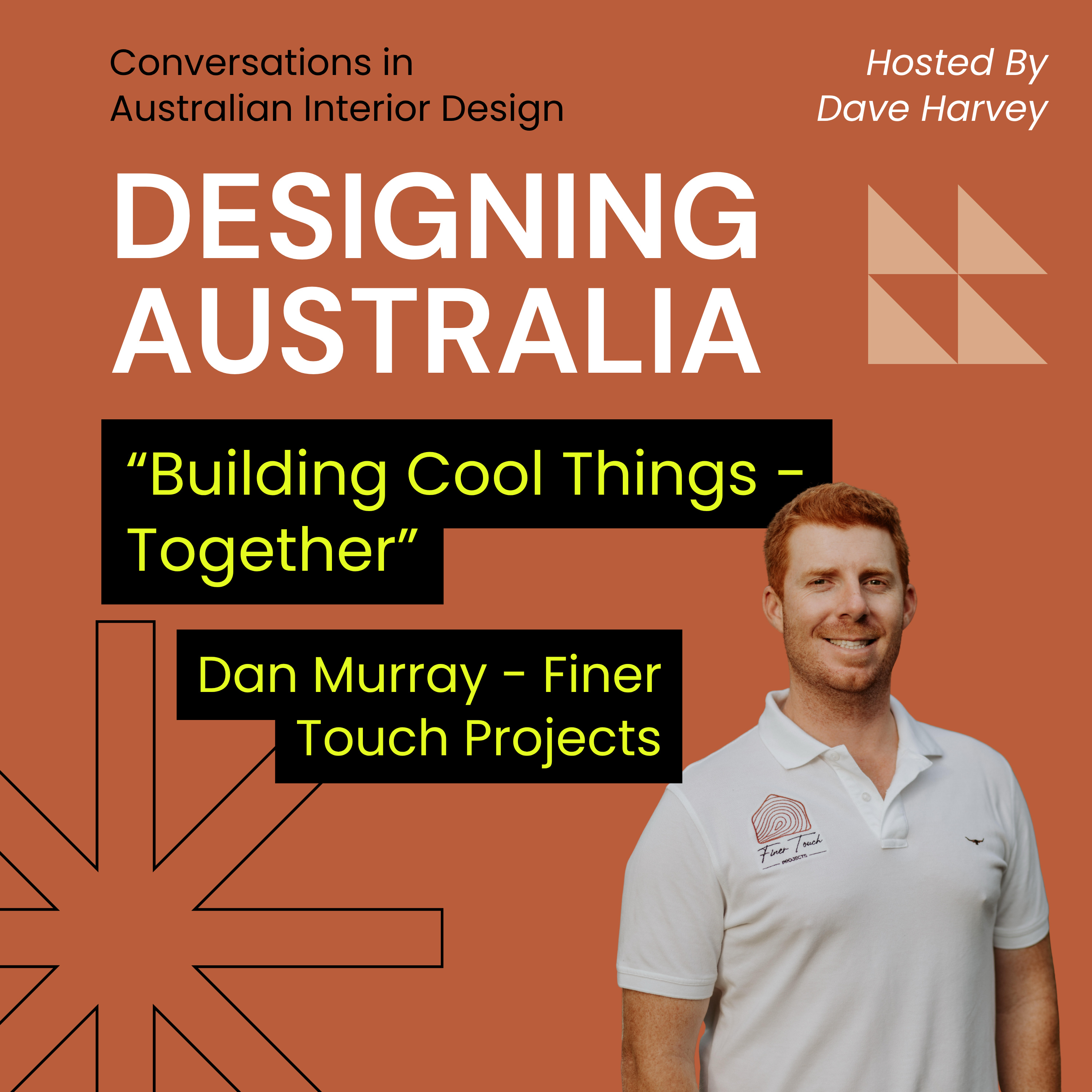 “Building Cool Things - Together”: Dan Murray - Finer Touch Projects episode artwork