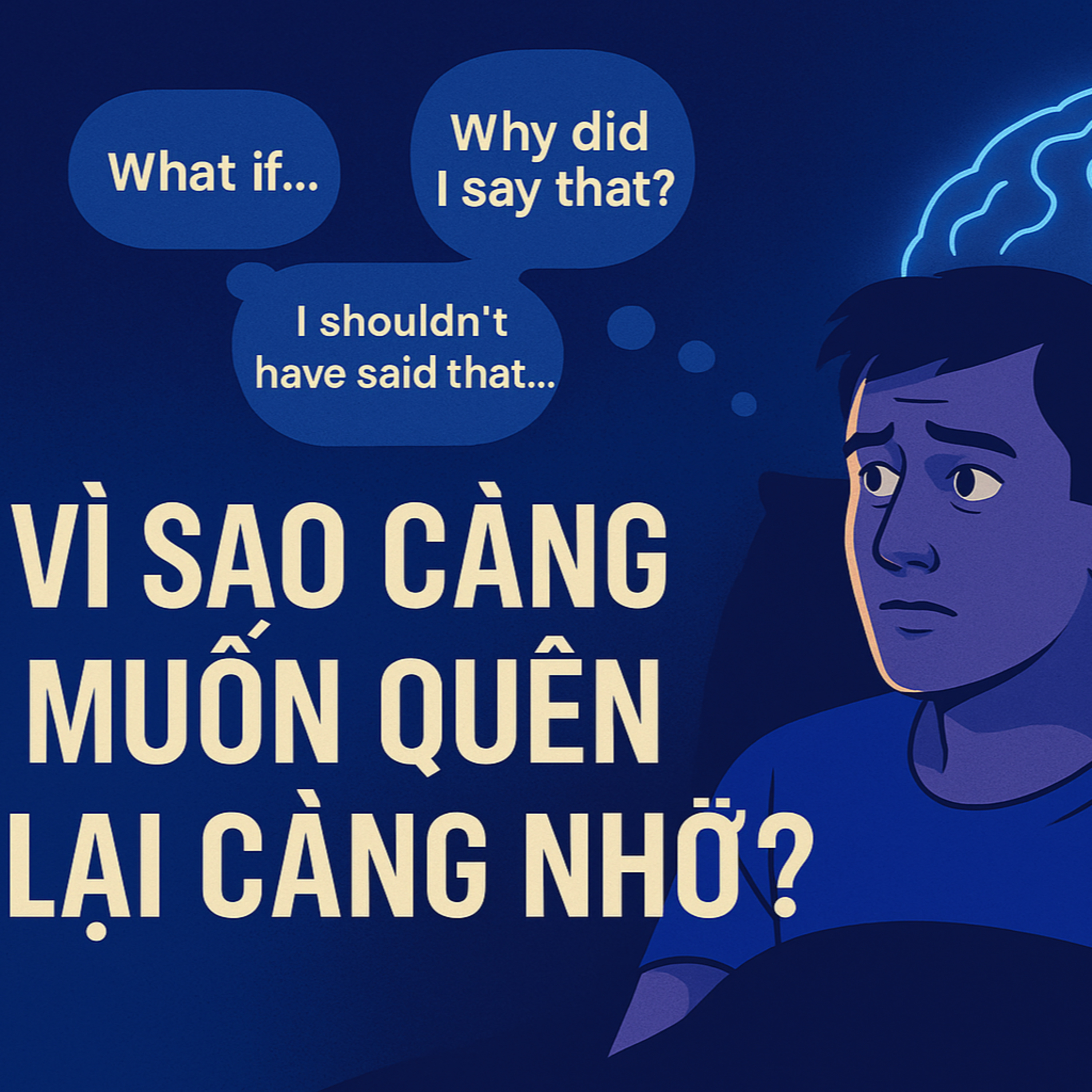 Vì Sao Càng Muốn Quên Lại Càng Nhớ? 🧠💭 episode artwork
