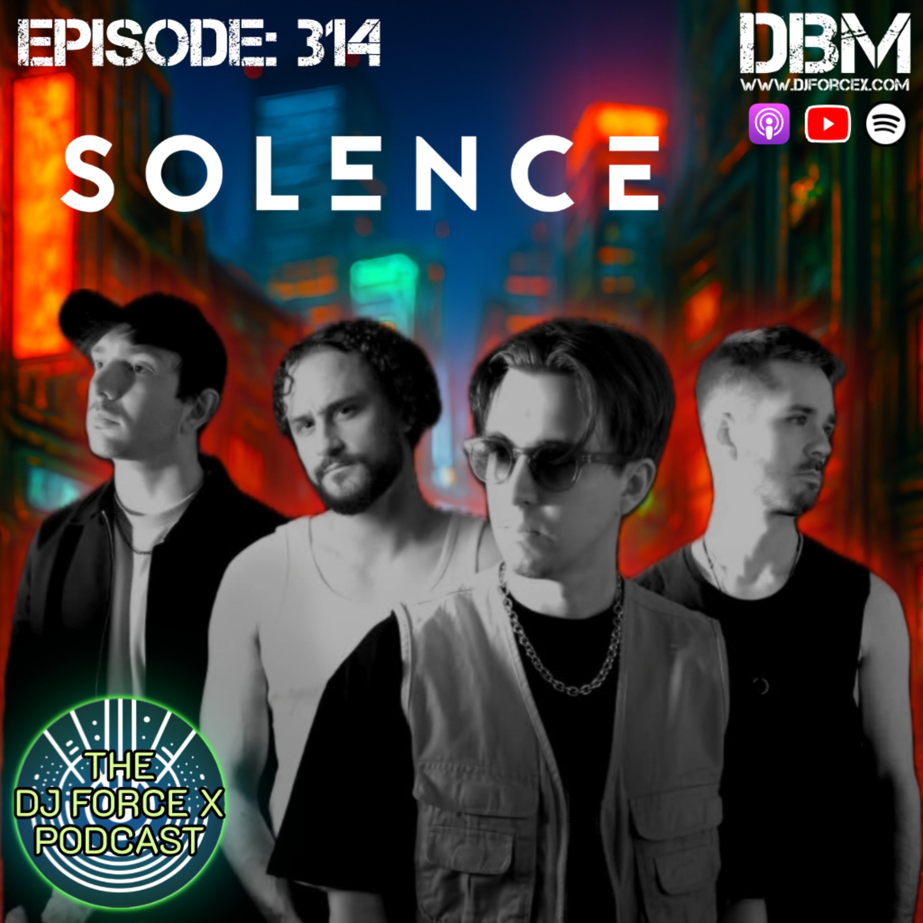 Solence - Unfiltered: From Studio to Stage | DJ Force X Podcast EP 314