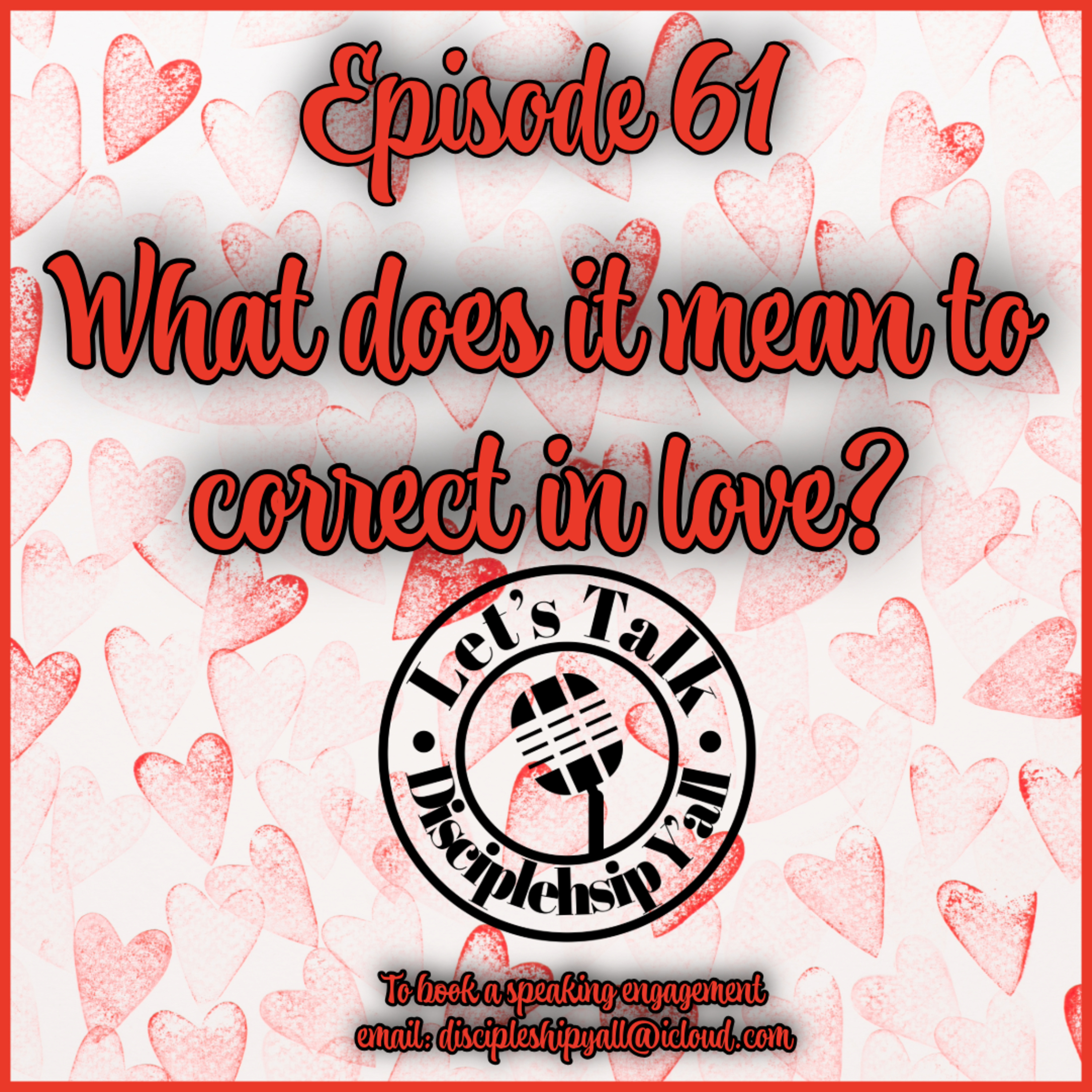 Episode 61 - What Does it Mean to Correct in Love?  episode artwork