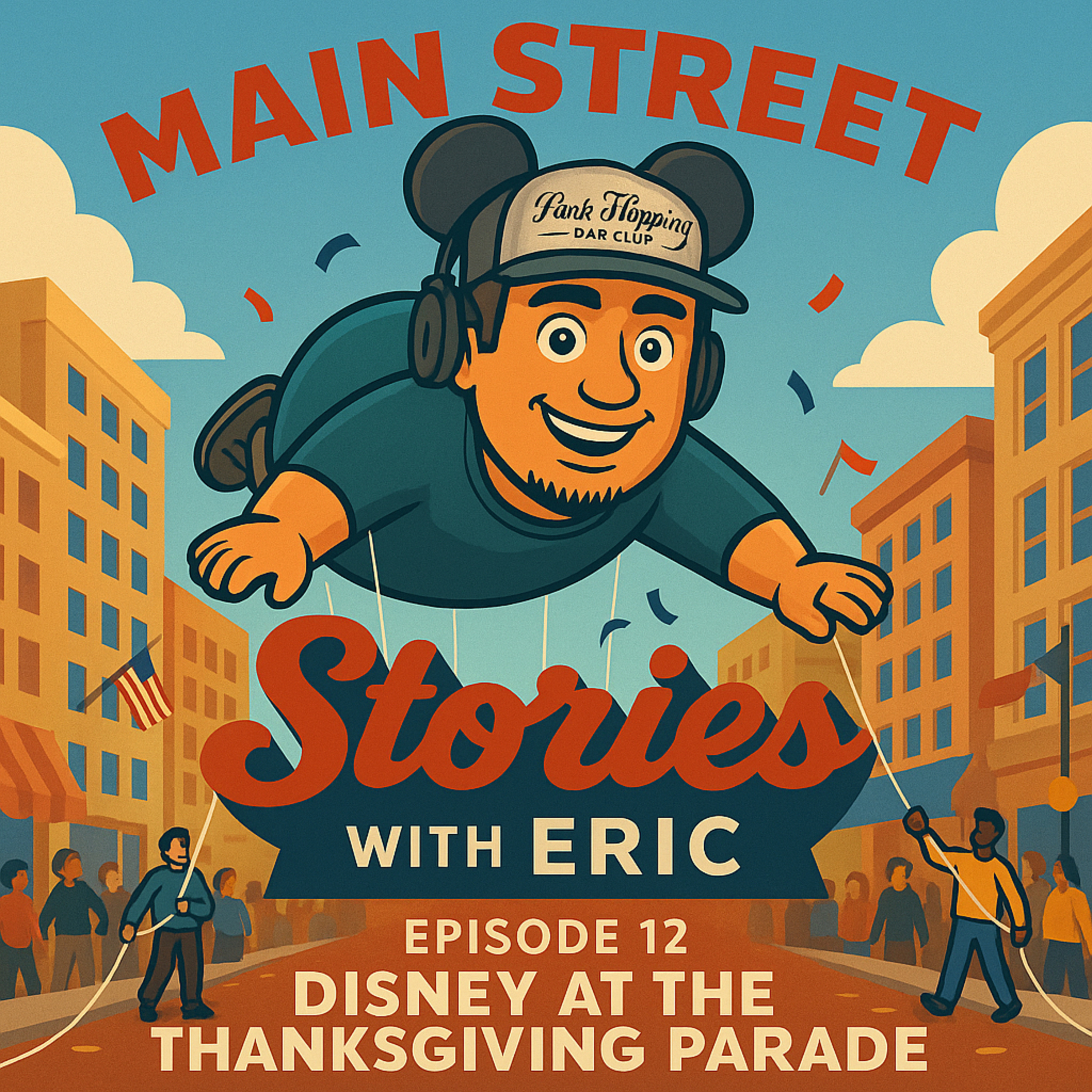 Episode 12 - Disney at the Macy’s Thanksgiving Parade episode artwork