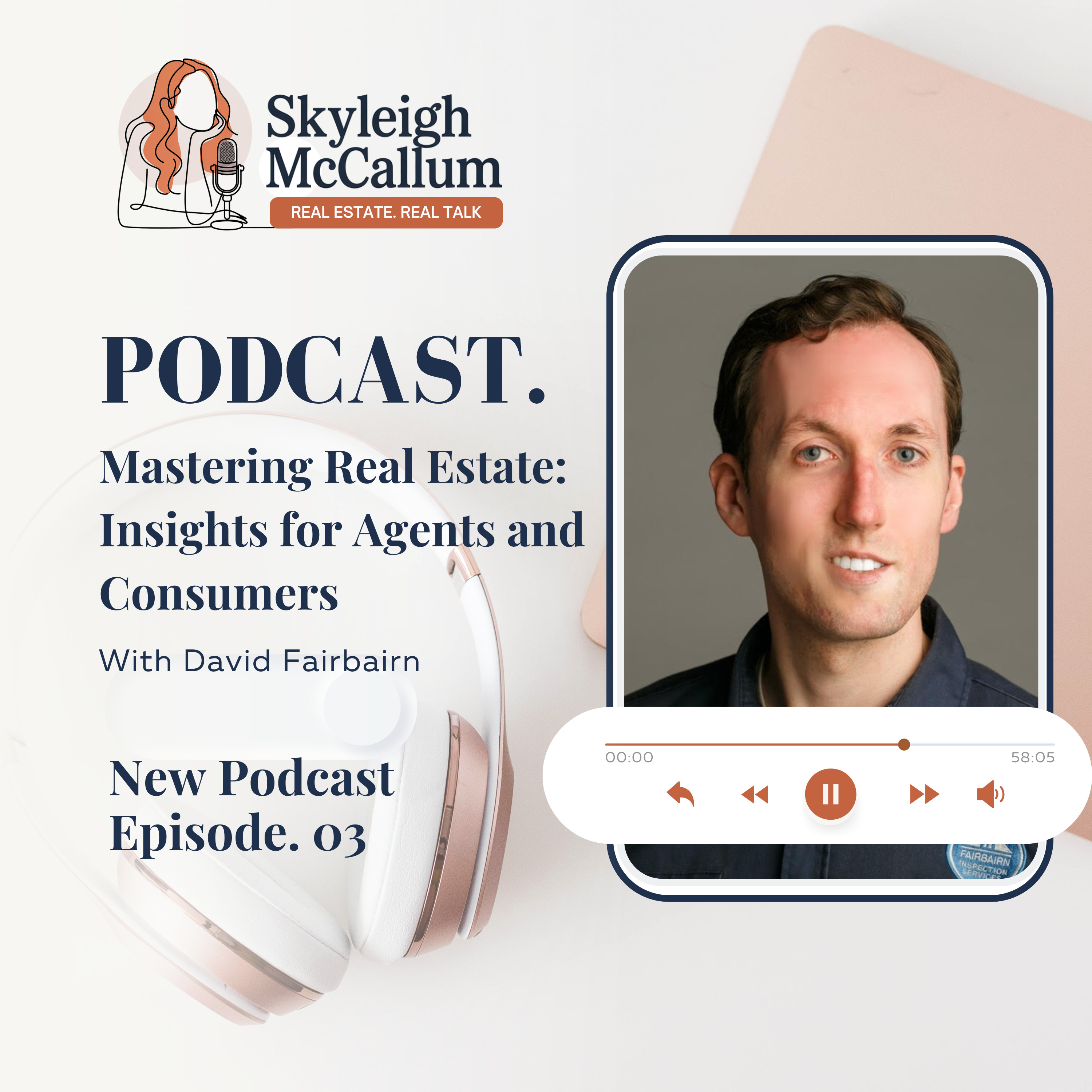 Mastering Real Estate: Insights for Agents and Consumers – EP 3