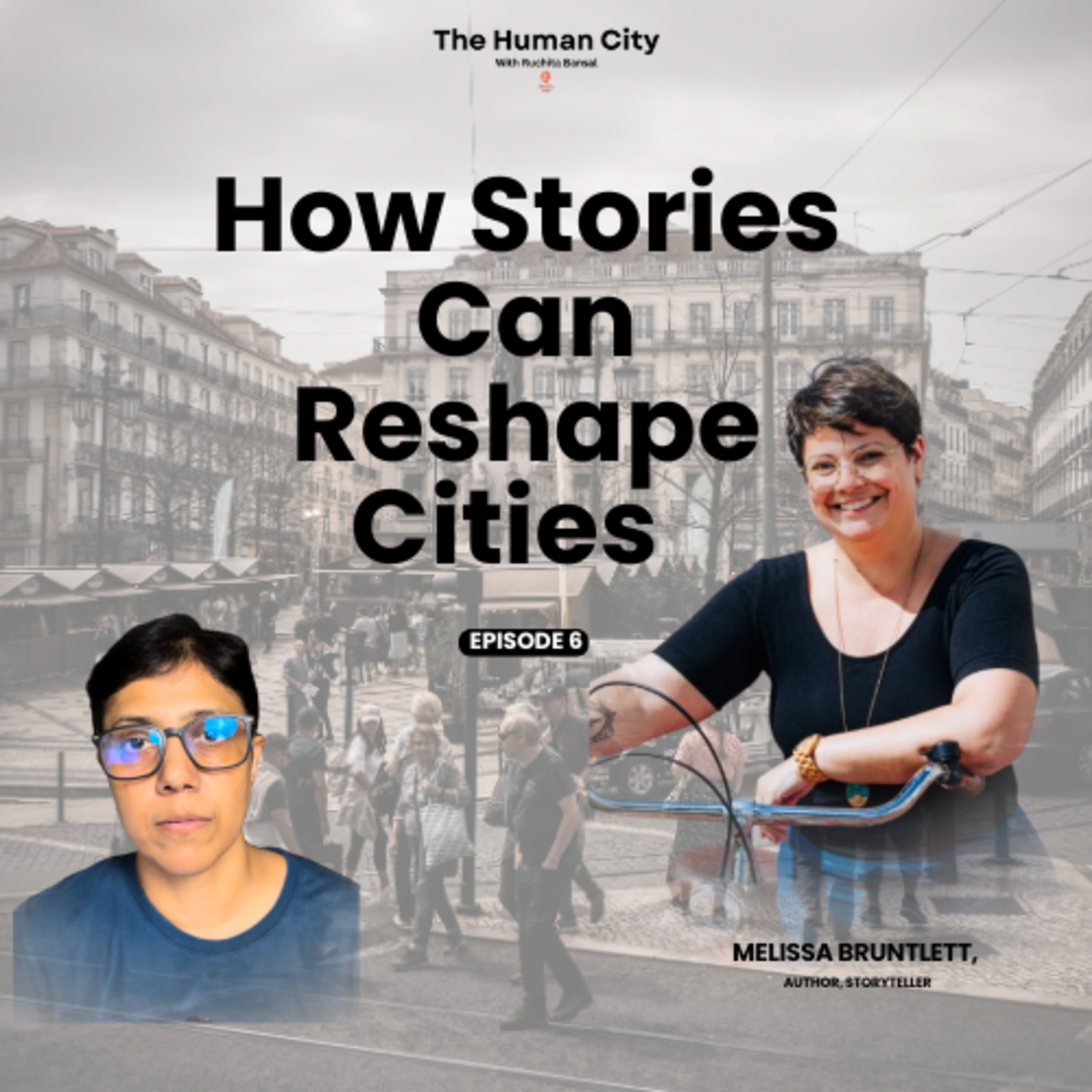 How Stories can Reshape Cities with Melissa Bruntlett | HC E 06 | Ruchita Bansal  episode artwork