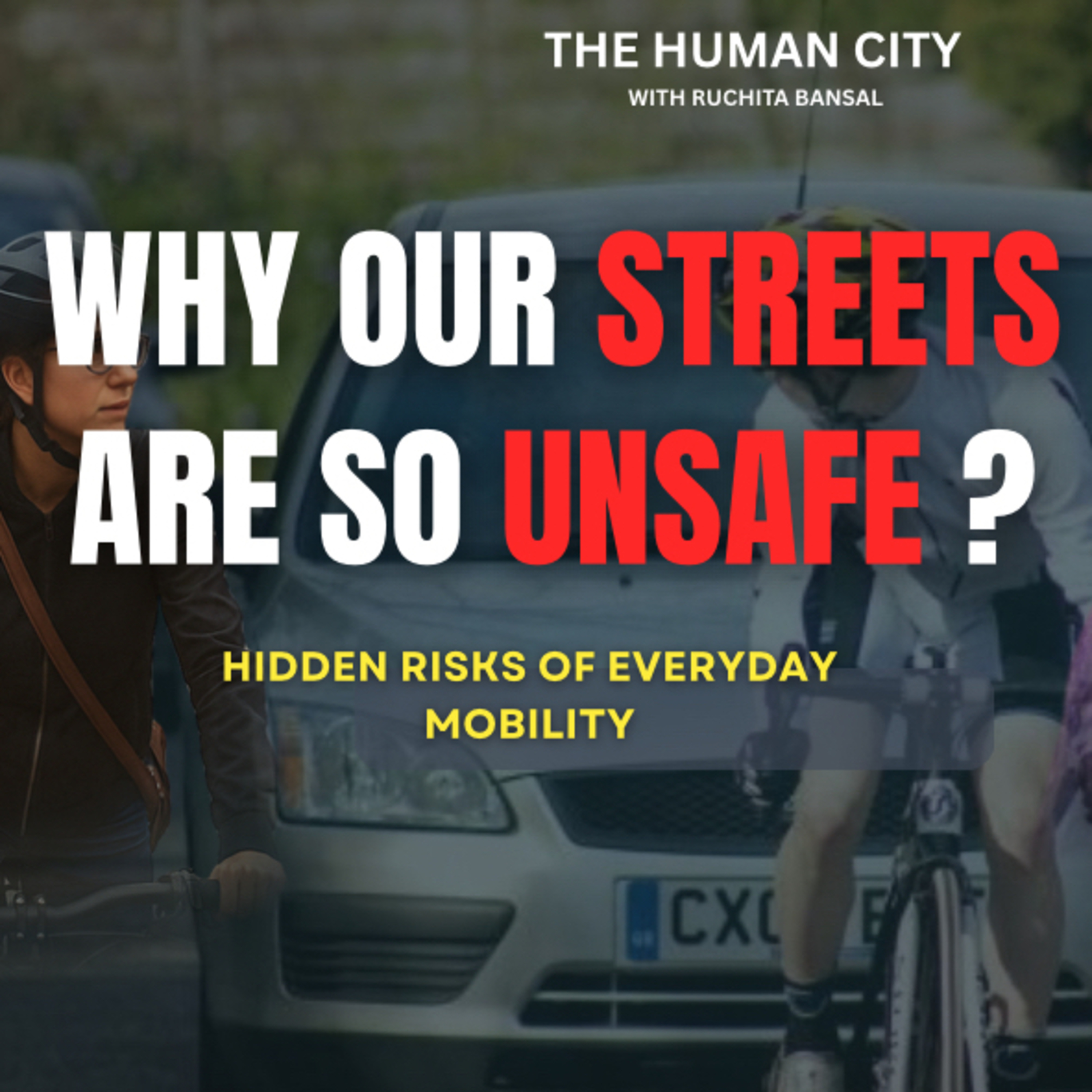 Why our streets are so unsafe? Rachel Aldred l HC E07 l Ruchita Bansal episode artwork
