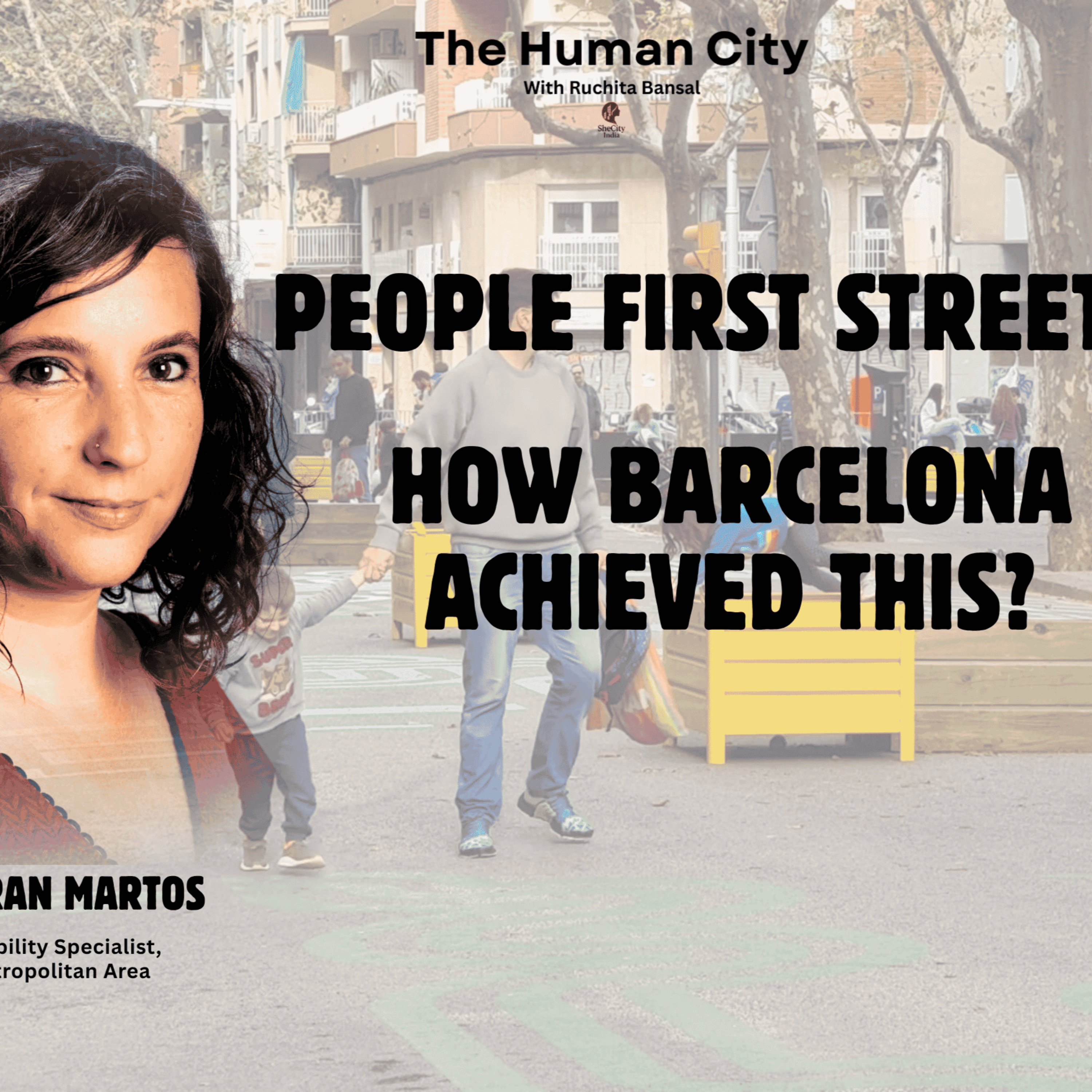 People First Cities: How Barcelona Achieved This? | HC E08 | Silvia Casorran | Ruchita Bansal episode artwork