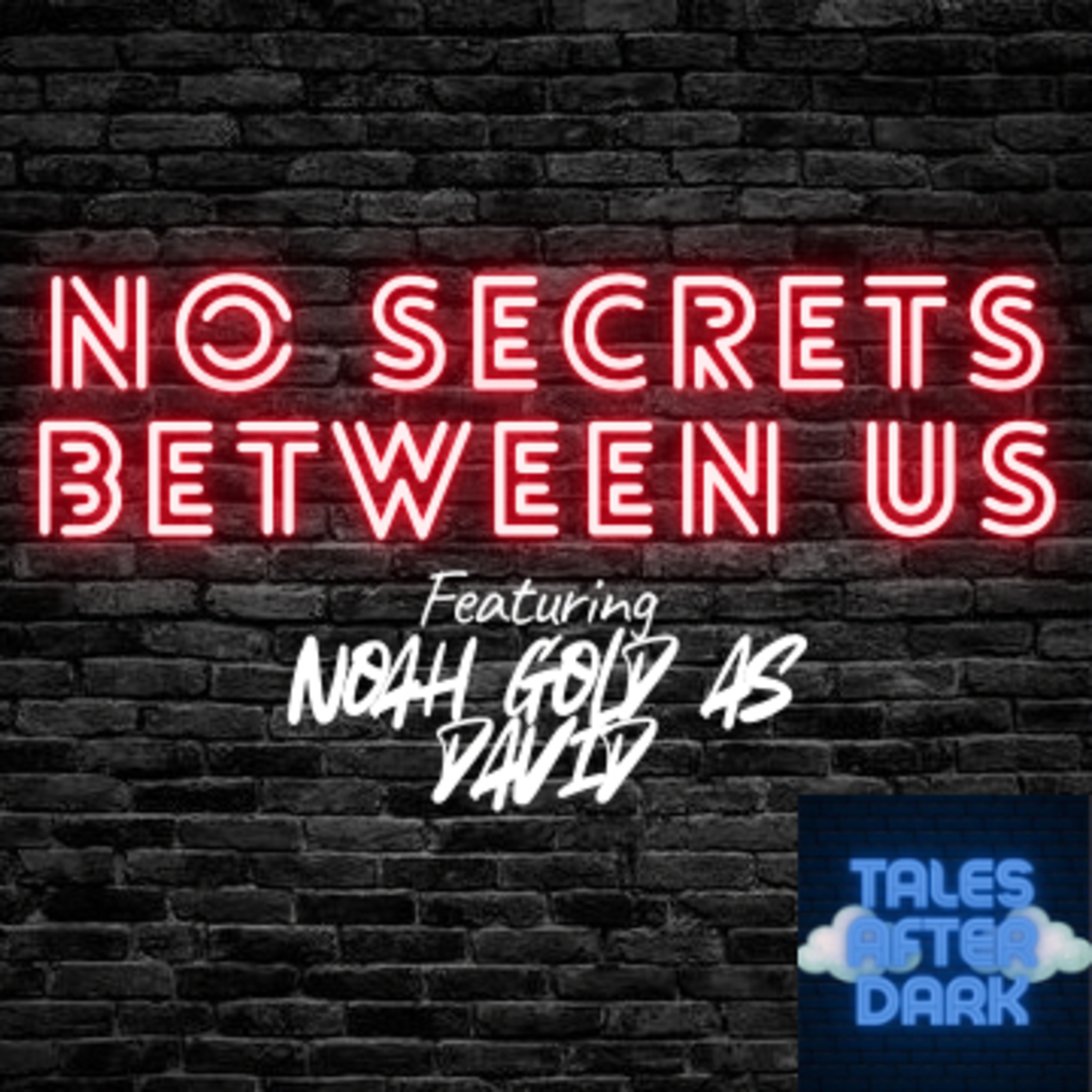 No Secrets Between Us - Chapters 11 & 12 ft. Noah Gold episode artwork