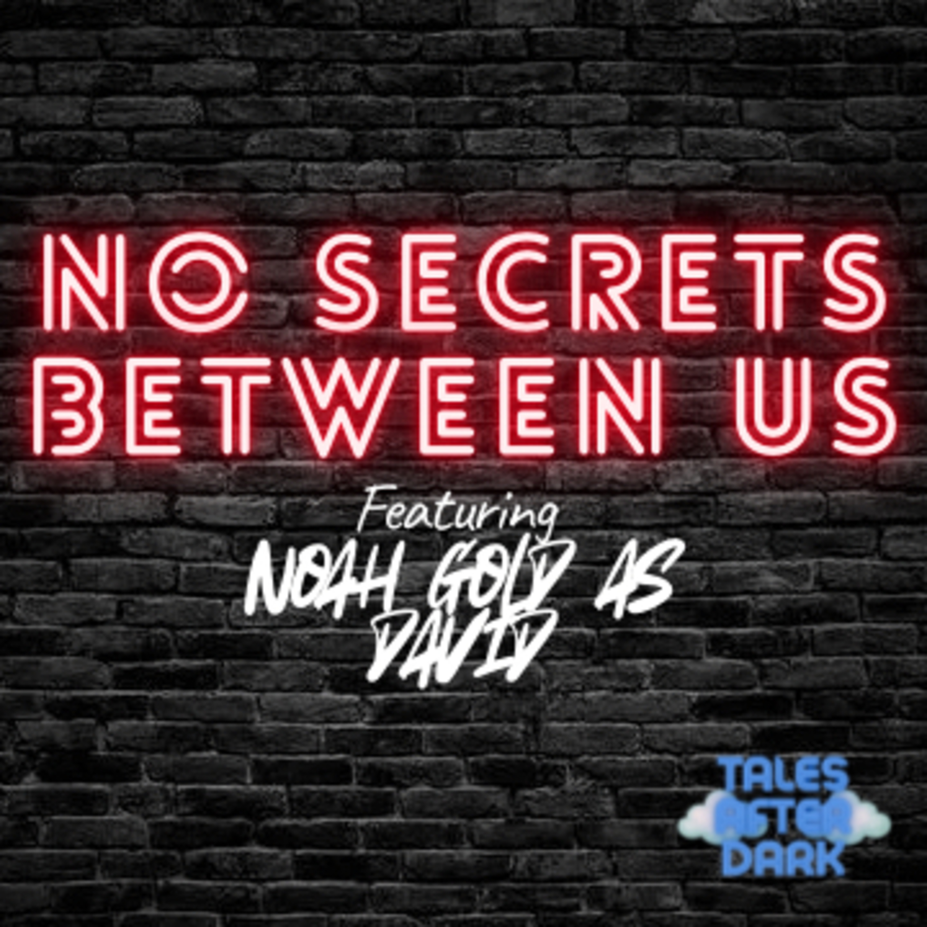 No Secrets Between Us - Chapters 13 & 14 (Finale) ft Noah Gold episode artwork