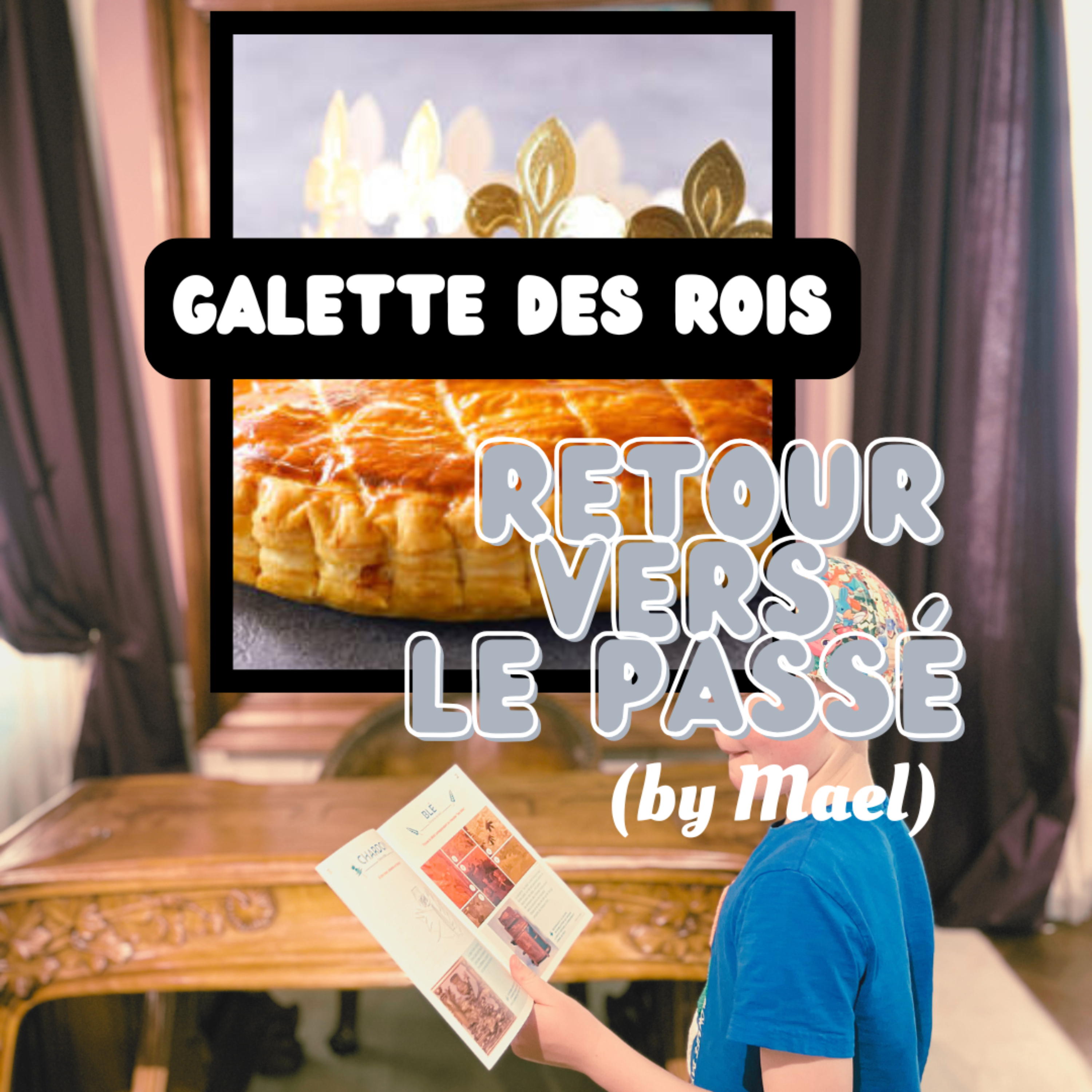 La galette des rois - (Mael 9 ans) episode artwork