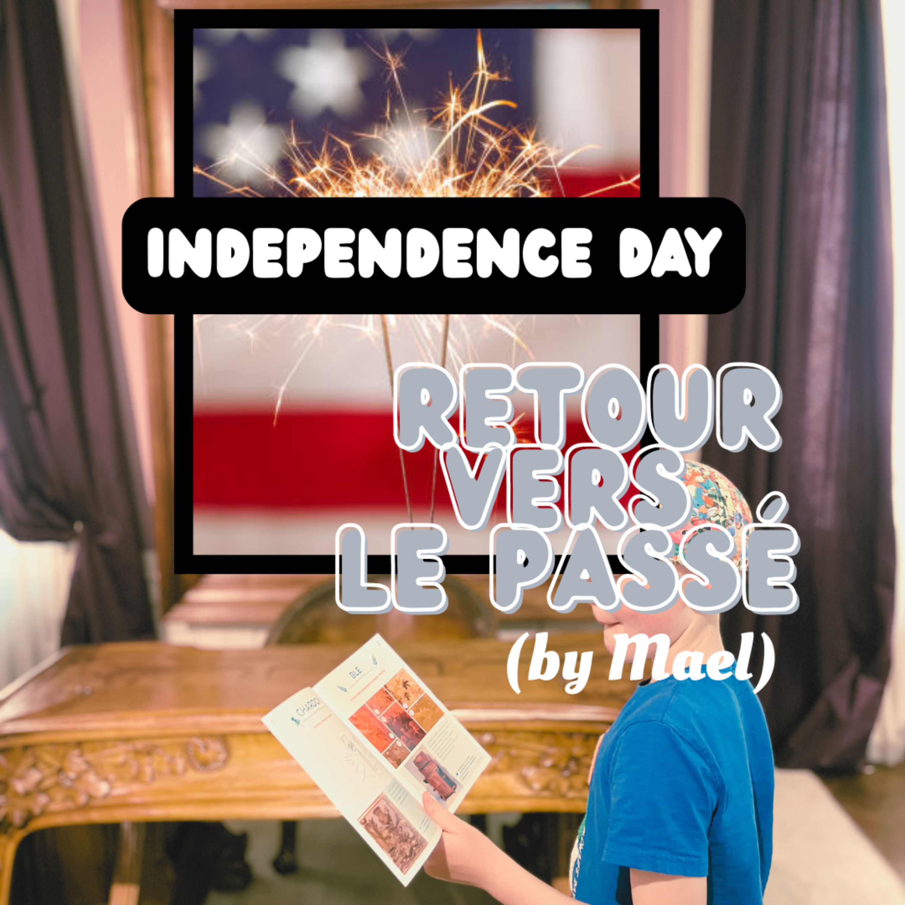 Independence Day - (Mael 9 ans) episode artwork