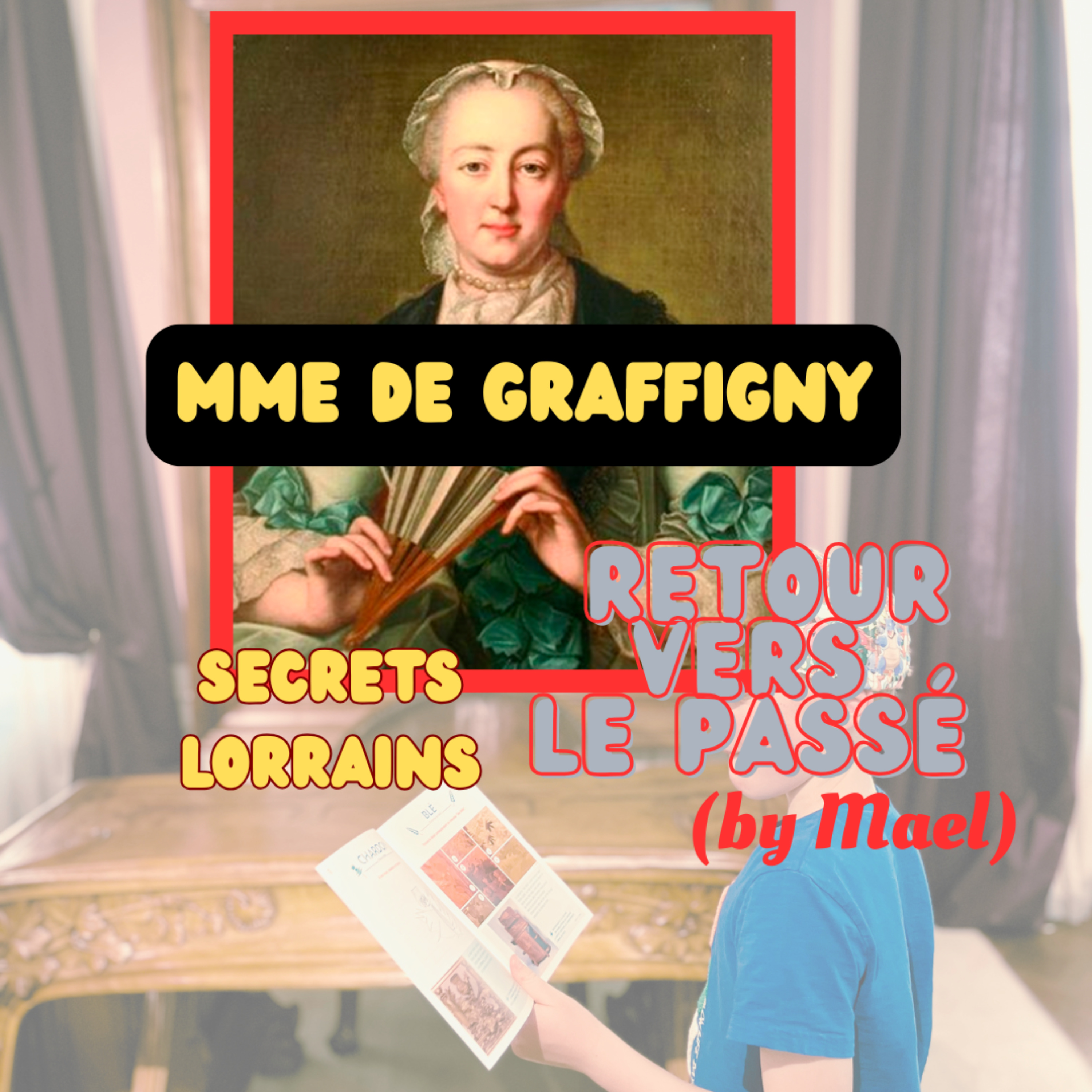 [Secrets lorrains] 1 Mme de Graffigny - (Mael 9 ans) episode artwork